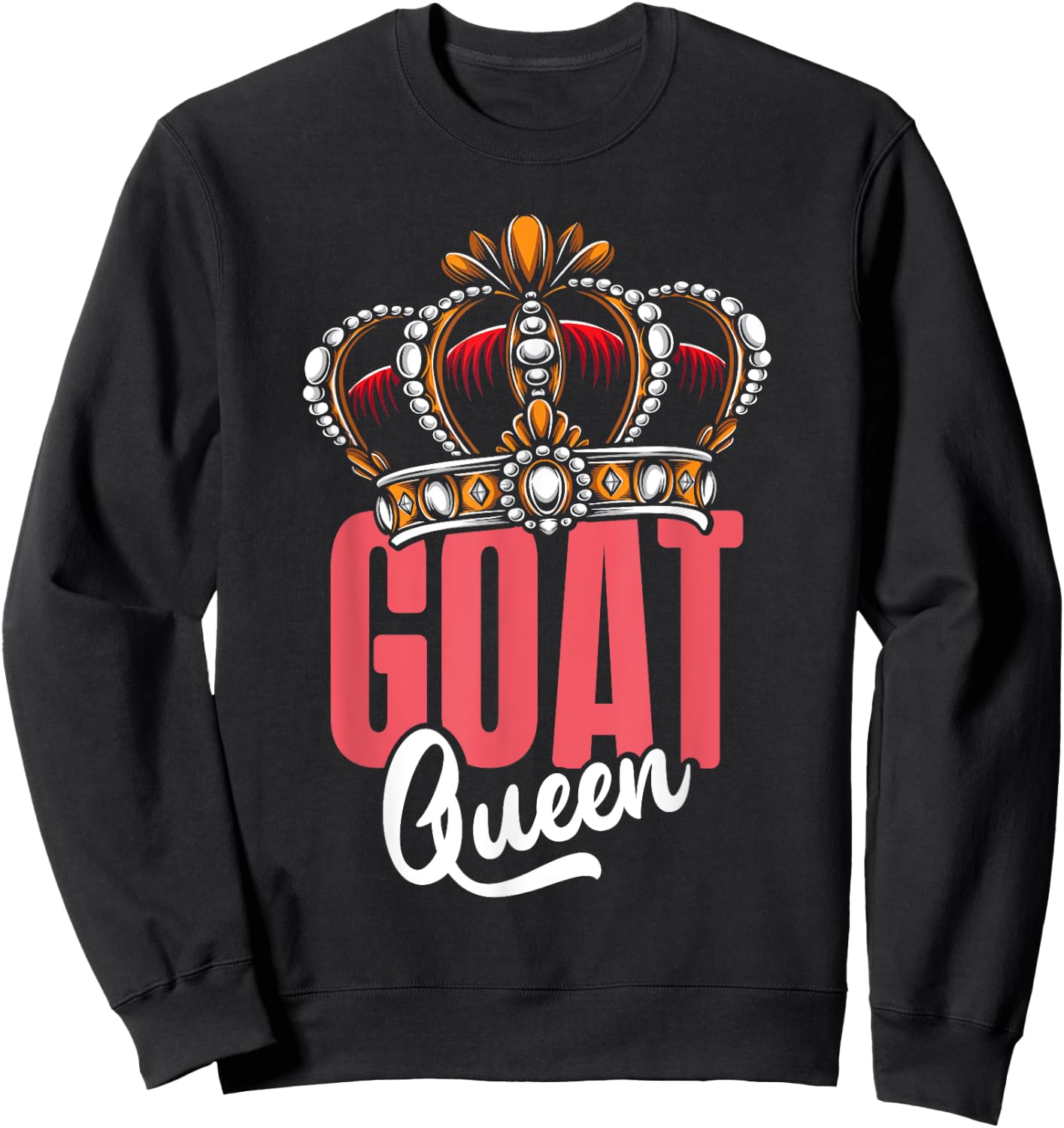 Goat Lover GOAT QUEEN Goats Funny Goat Sweatshirt - Sweatshirt | Black