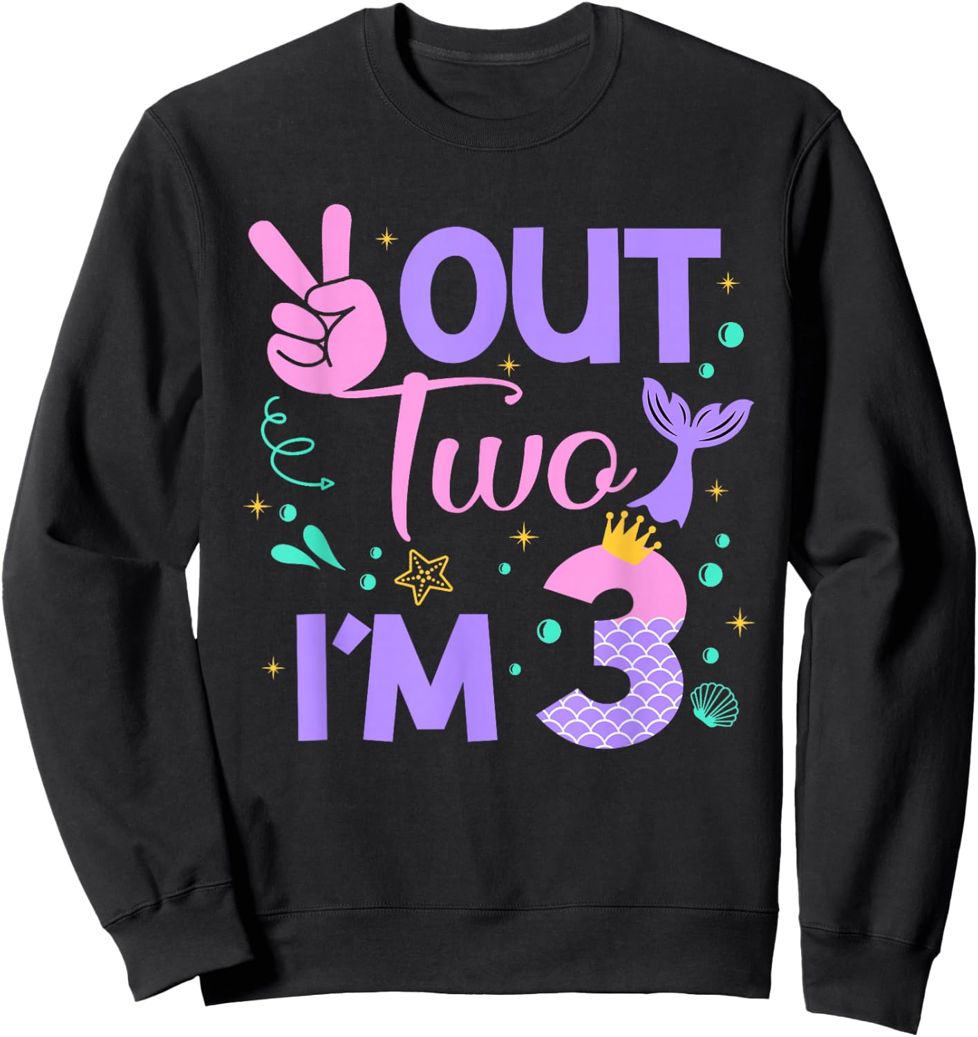 Peace Out Two I'm 3 Mermaid 3rd Happy Birthday Girl Sweatshirt - Sweatshirt | Black