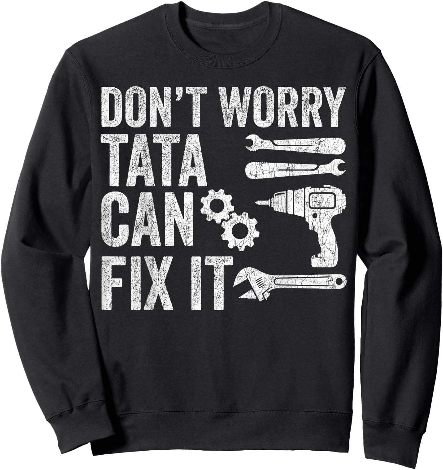 Fathers Day Grandpa, Don't Worry Tata Can Fix It Sweatshirt - Sweatshirt | Black