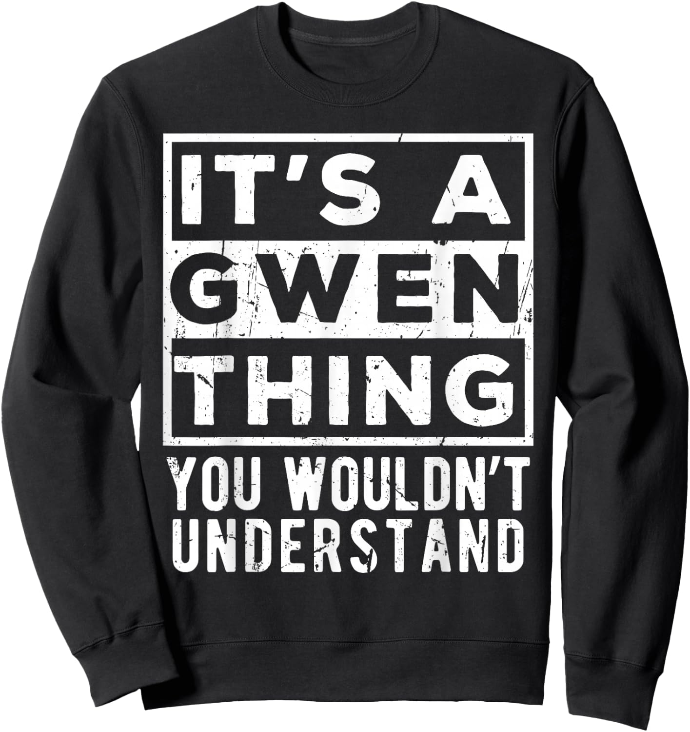 Its a Gwen Thing You Wouldn't Understand Funny Name Quote Sweatshirt - Sweatshirt | Black