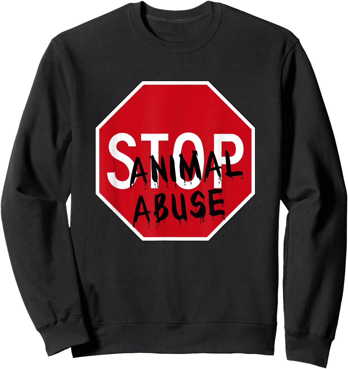 Stop Animal Abuse Sweatshirt - Sweatshirt | Black