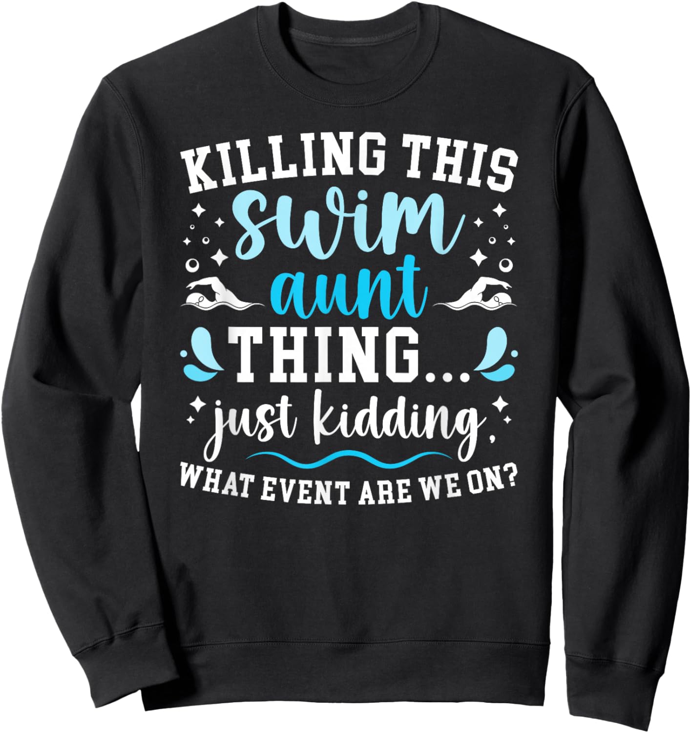 Swim Aunt Thing Swimming Aunt Of A Swimmer Auntie Sweatshirt - Sweatshirt | Black