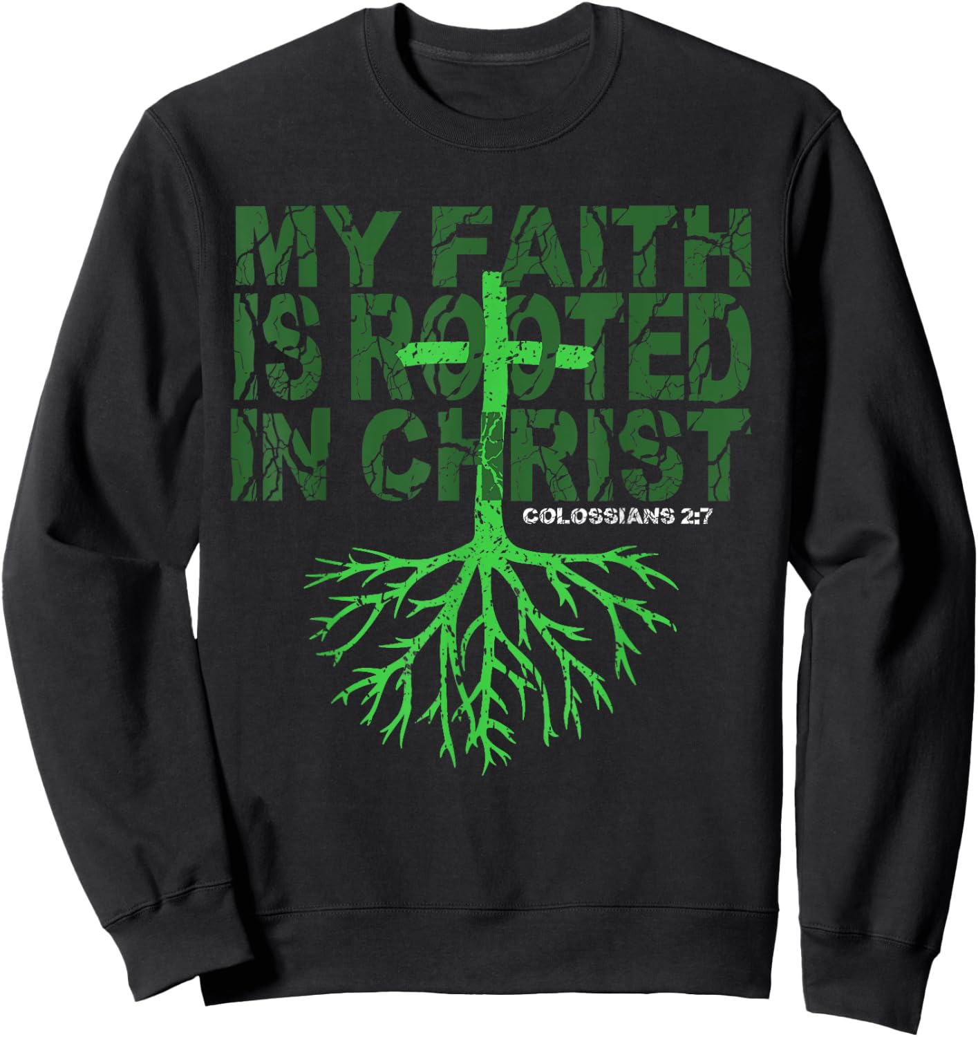 Christian T Shirt My Faith is Rooted in Christ Sweatshirt - Sweatshirt | Black