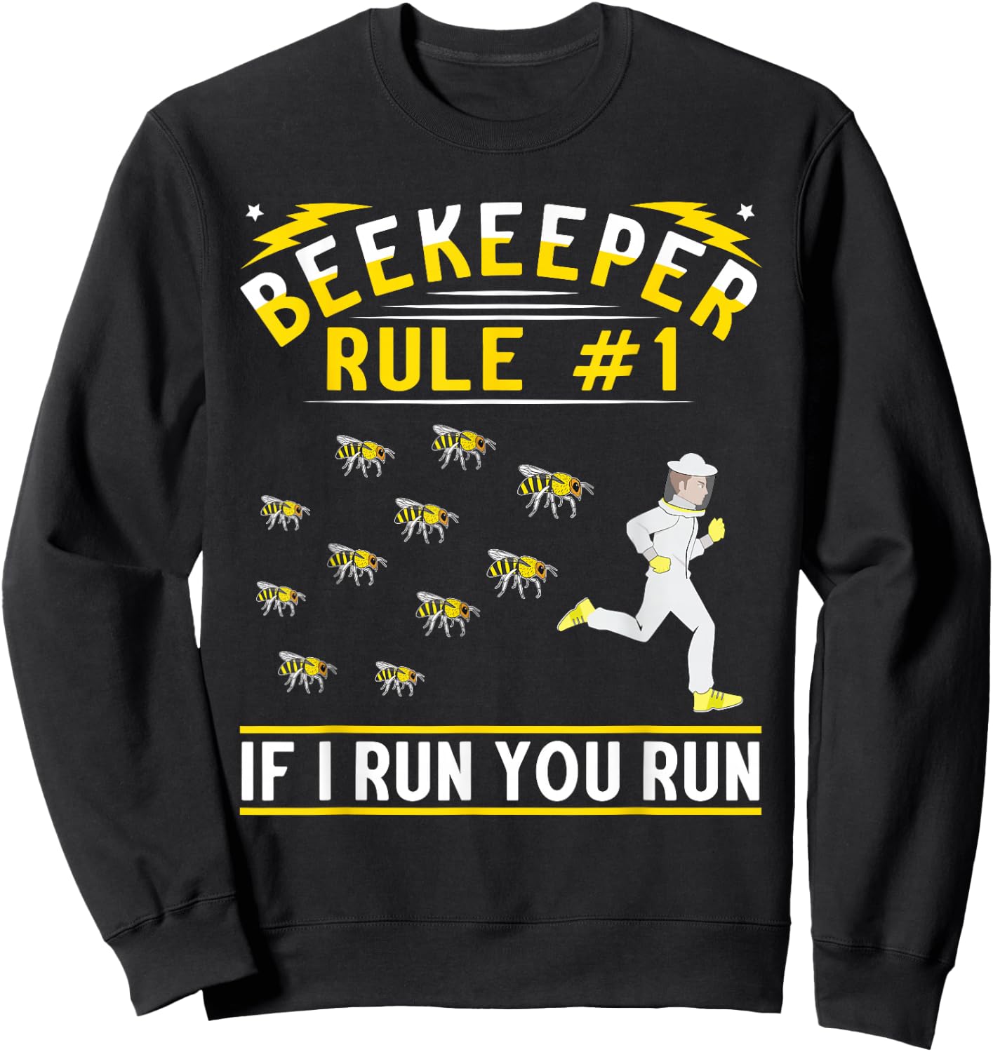 Beekeeper Rule 1 If I Run You Run | Bee Lover | Beekeeping Sweatshirt - Sweatshirt | Black