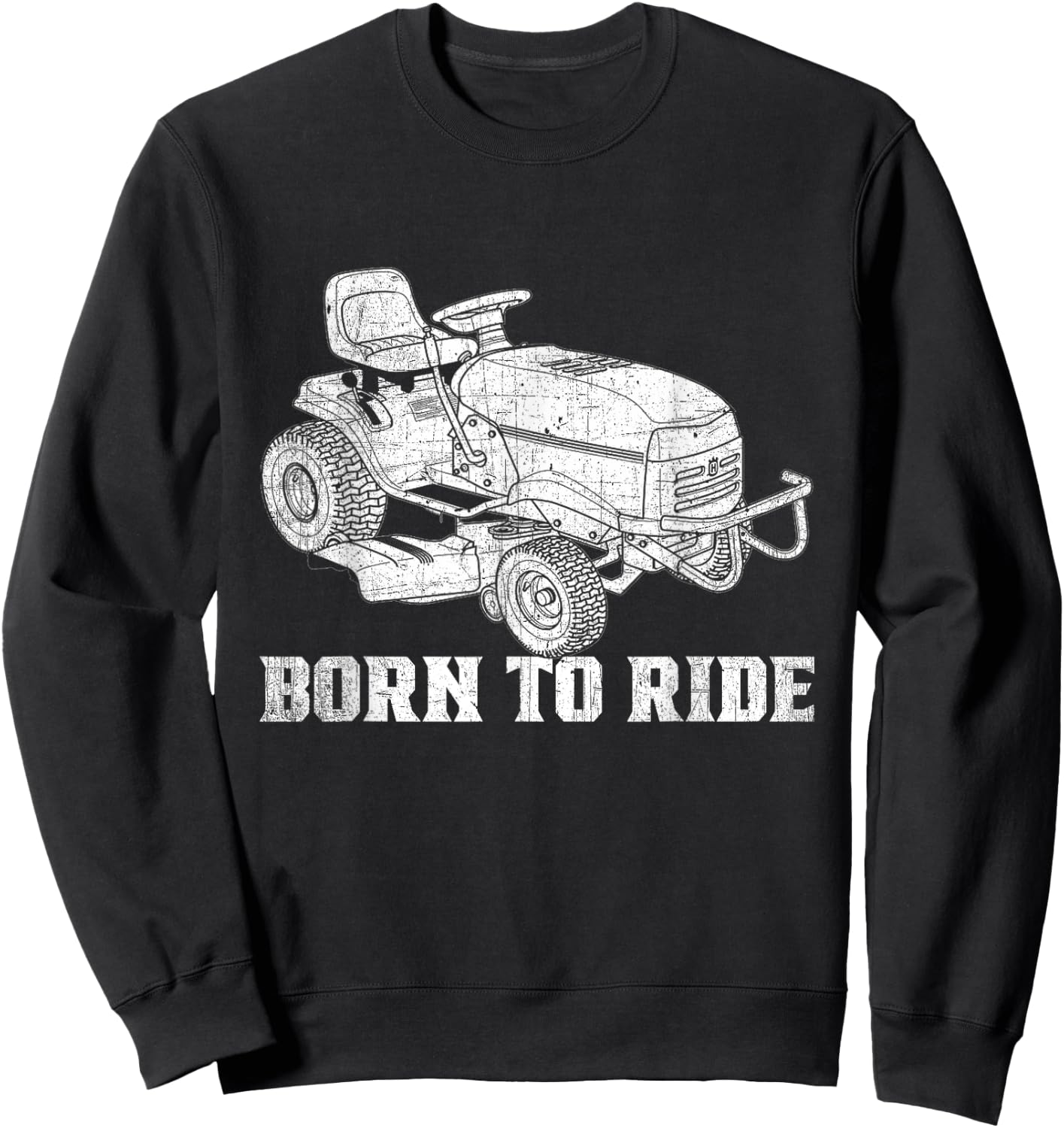 Born To Riding Lawn Mower - Funny Landscaper & Dad Mowing Sweatshirt - Sweatshirt | Black