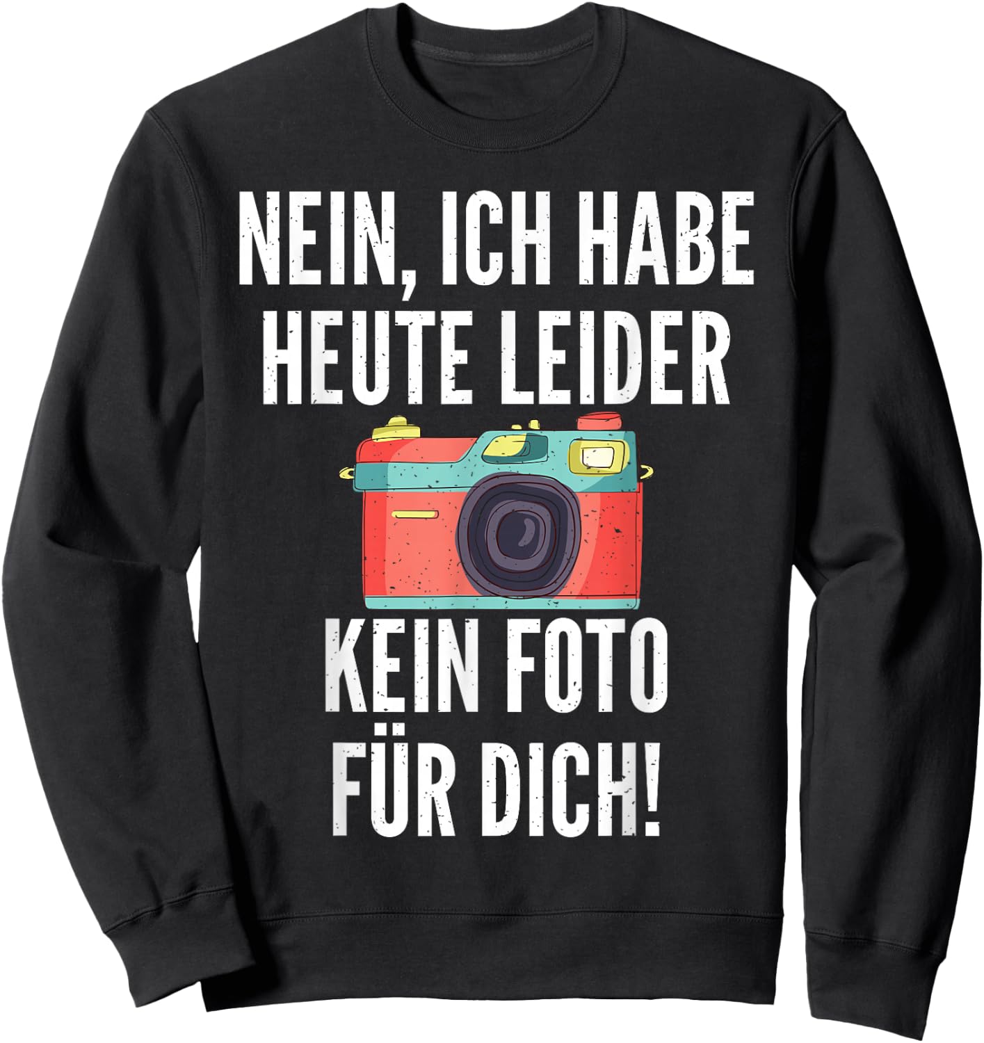 Nein ich habe heute leider kein Foto für dich Fotograf Sweatshirt - Sweatshirt | Black