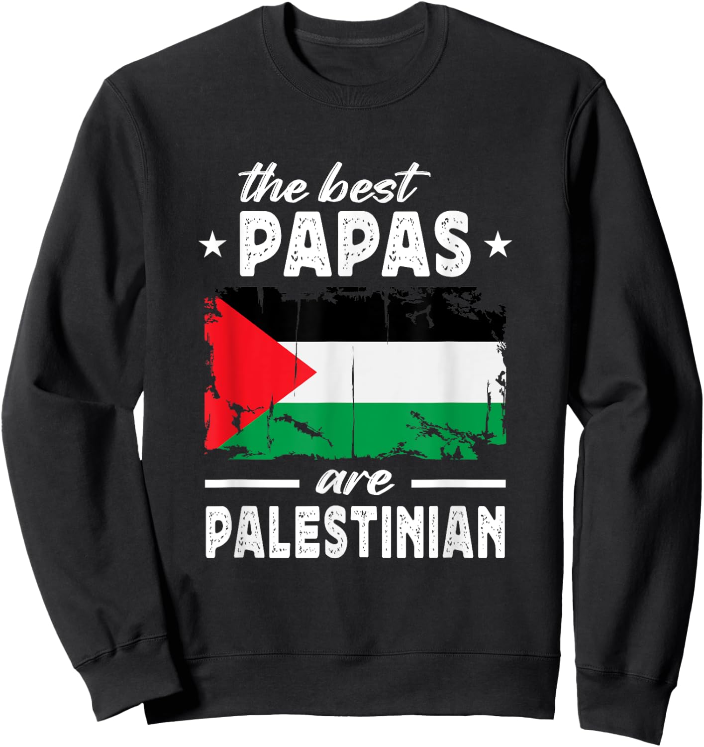 The Best Papas are Palestinian Father's Day Palestine Flag Sweatshirt - Sweatshirt | Black