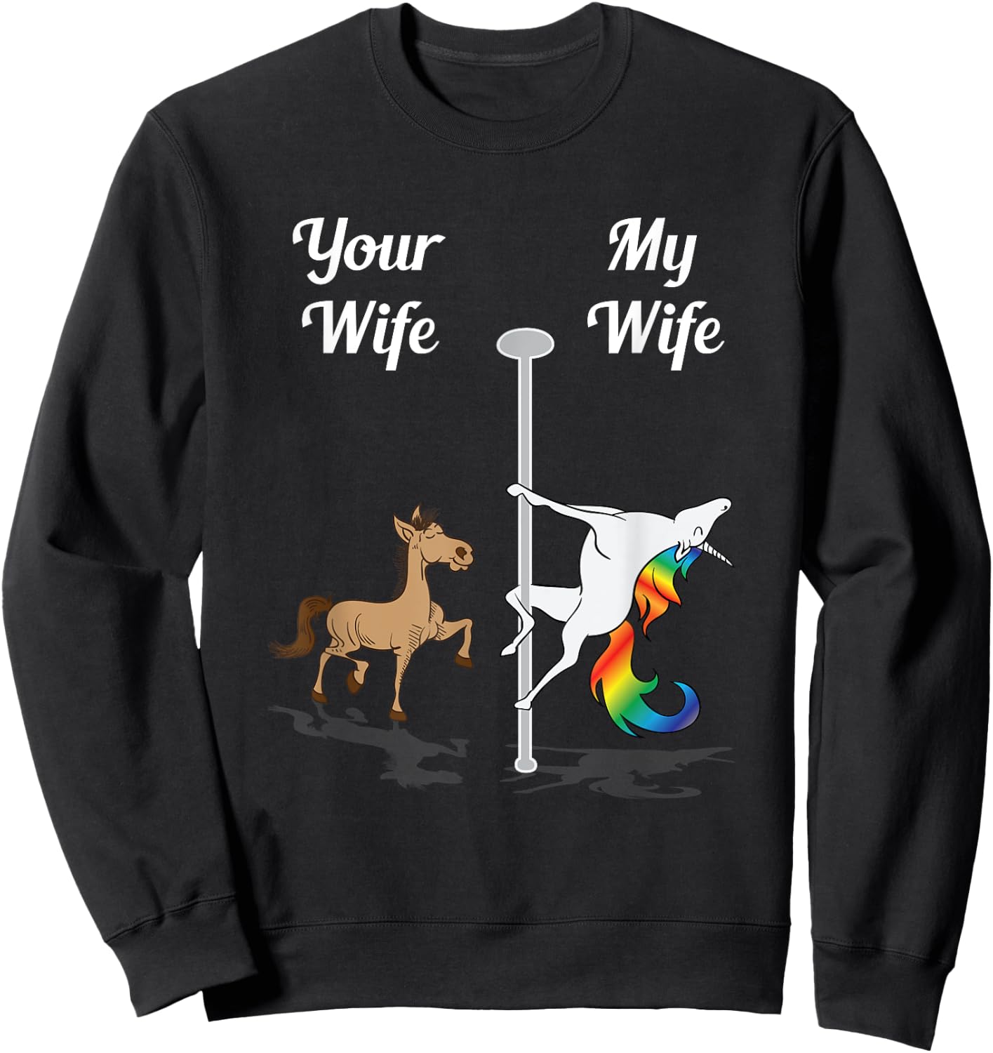 Your Wife My Wife Shirt Pole Dancing Unicorn Gift Sweatshirt - Sweatshirt | Black