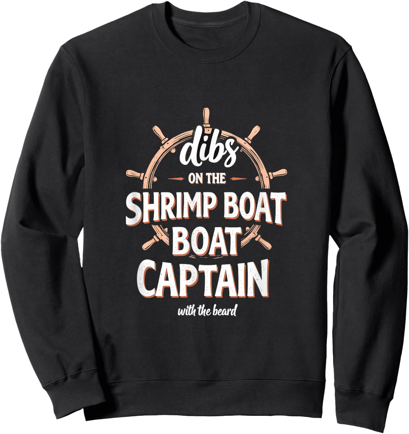 Dibs On The Shrimp Boat Captain With The Beard Sweatshirt - Sweatshirt | Black