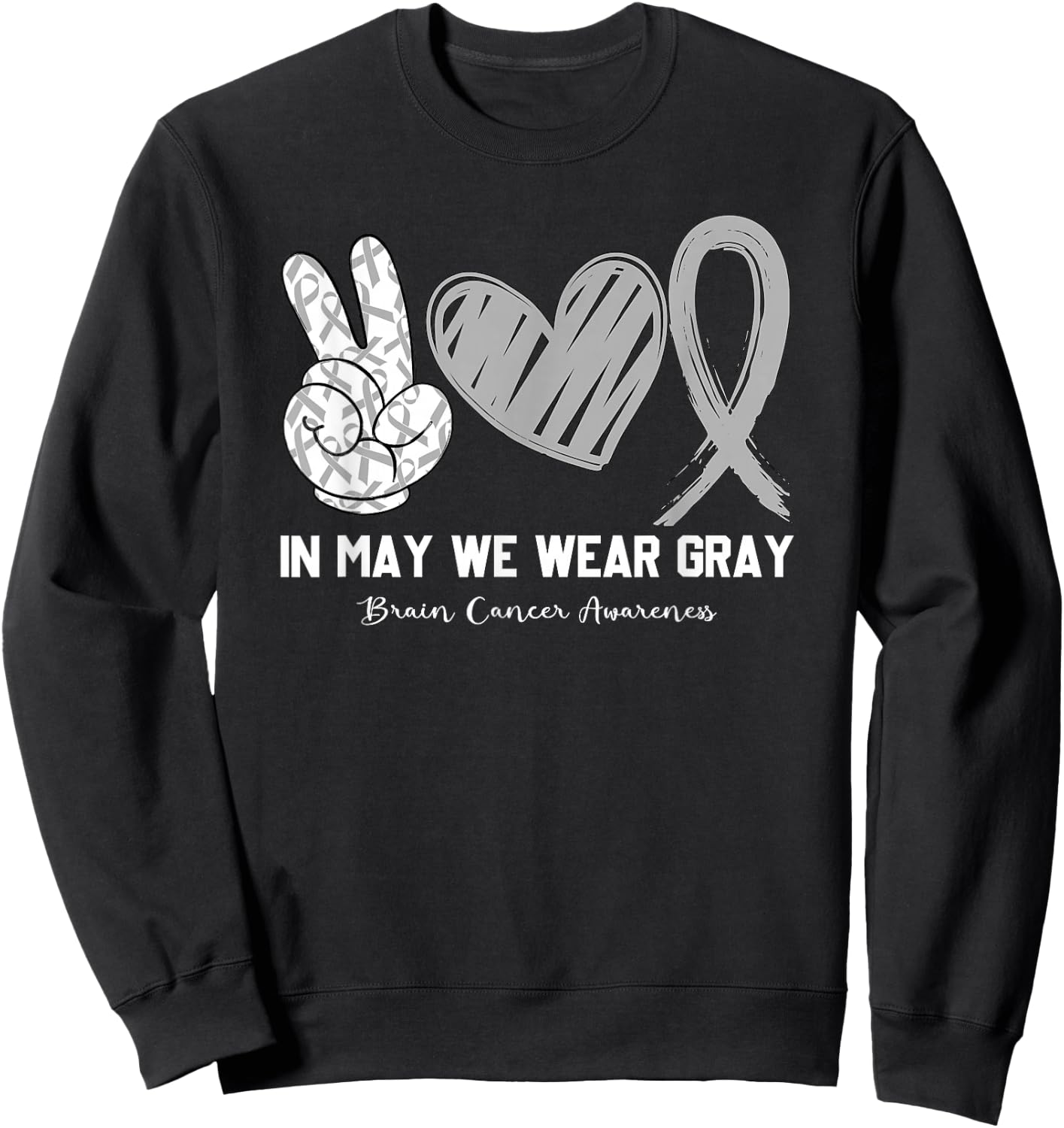 In May We Wear Gray Brain Cancer Awareness Month Sweatshirt - Sweatshirt | Black