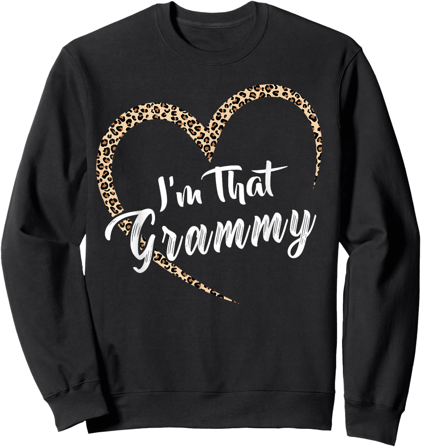 Grandma I'm That Grammy Grandma Sweatshirt - Sweatshirt | Black