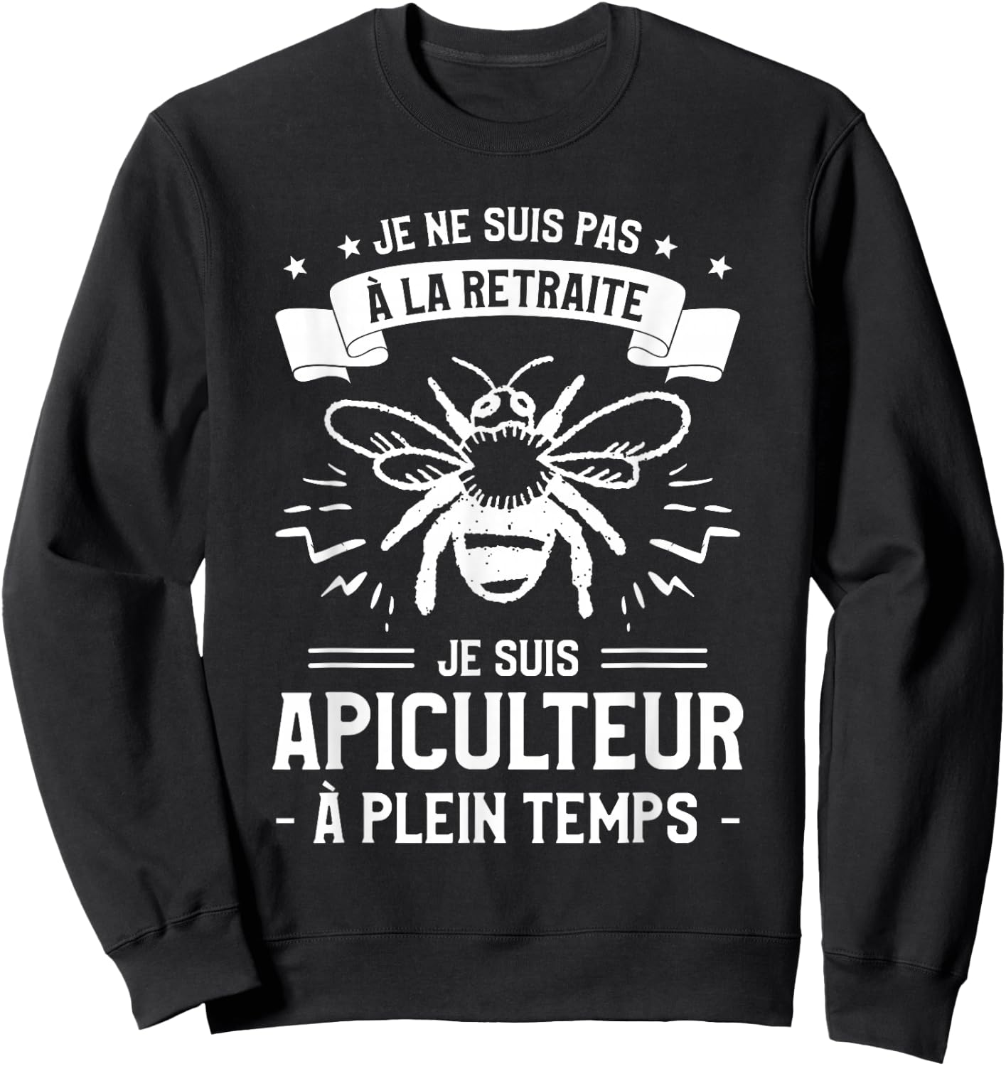 I'm Not Retired I'm Beekeeper Full Sweatshirt - Sweatshirt | Black