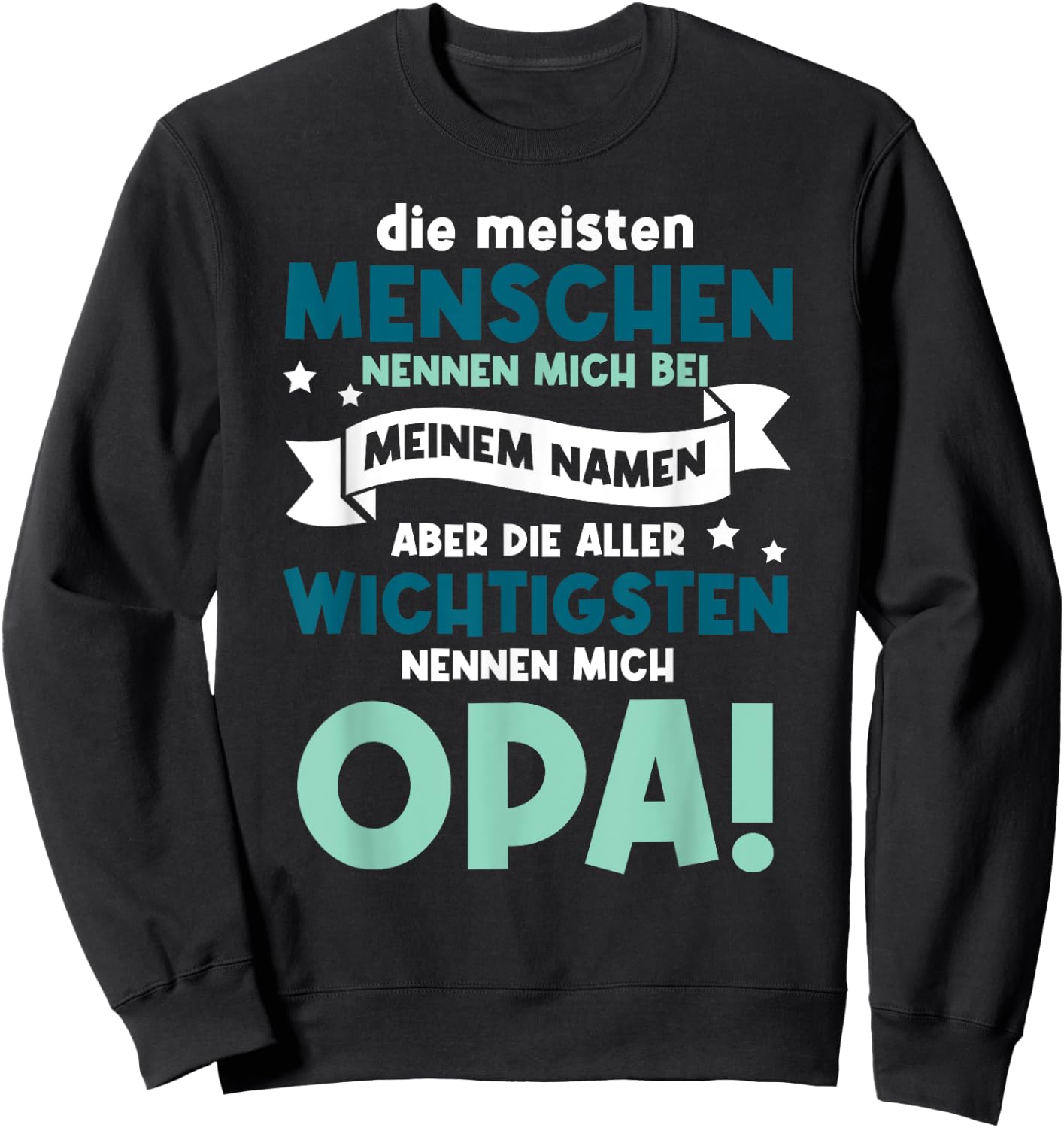 Meisten Menschen Nennen Mich Bei Meinem Namen Opa Großvater Sweatshirt - Sweatshirt | Black