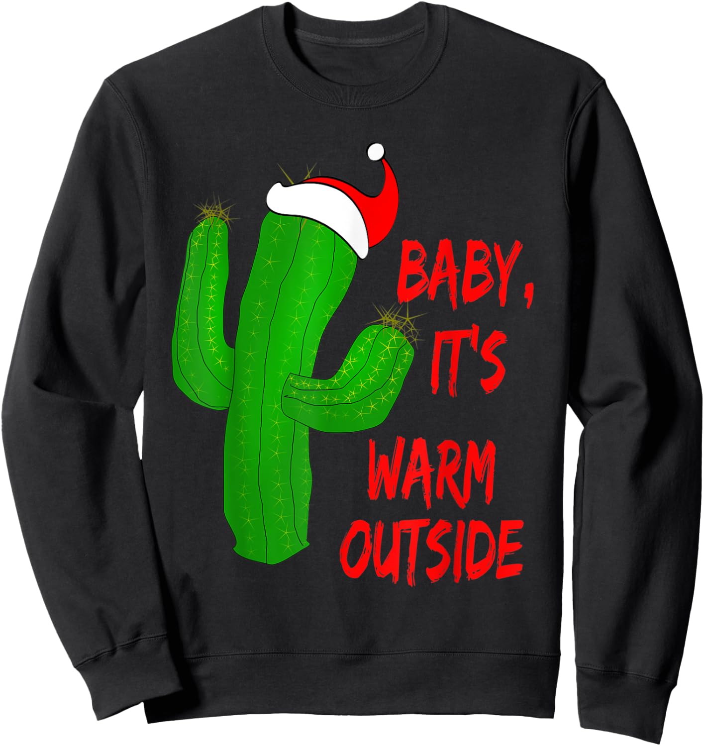 Christmas Desert Cactus Red Baby It's Warm Outside Gift Sweatshirt - Sweatshirt | Black