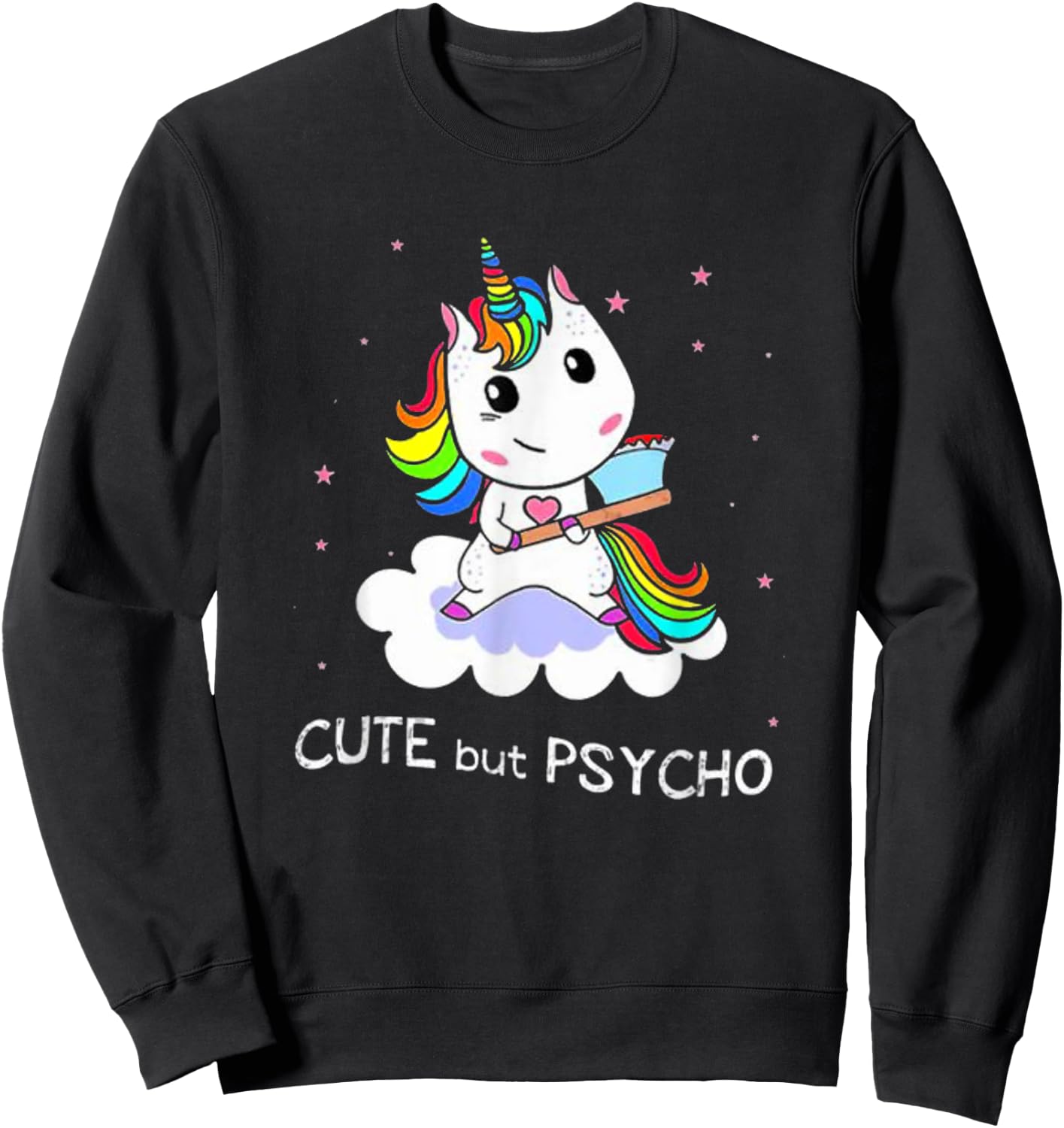 Cute But Psycho Graphic Novelty Rainbow Unicorn Humour Sweatshirt - Sweatshirt | Black