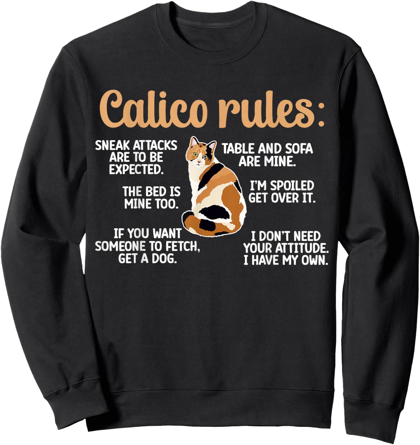 Calico Cat Rules Calico Cat Lover Calico Cat Owner Sweatshirt - Sweatshirt | Black