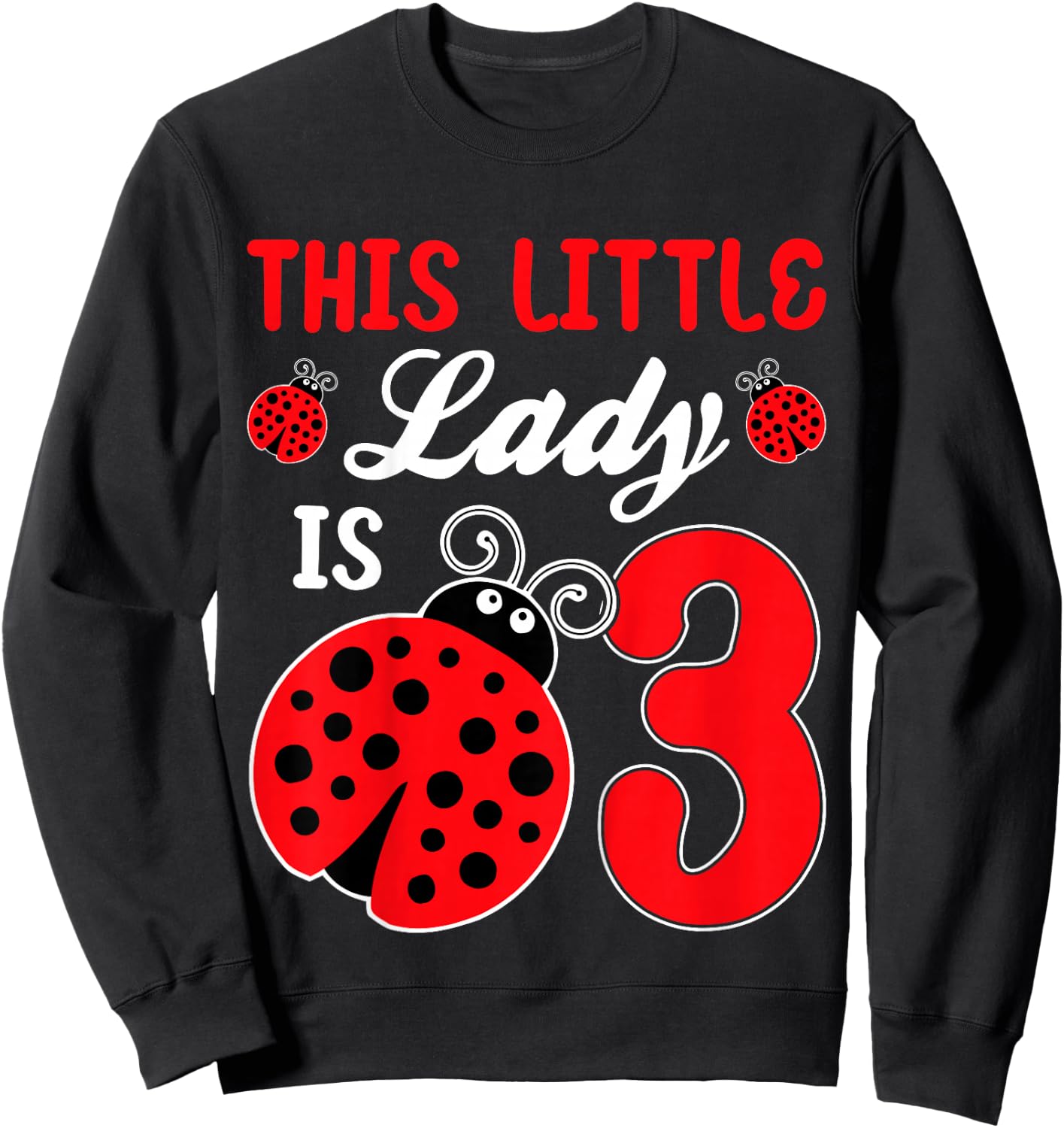 This Little Lady Is 3 Ladybug Lover 3rd Birthday Party Kids Sweatshirt - Sweatshirt | Black