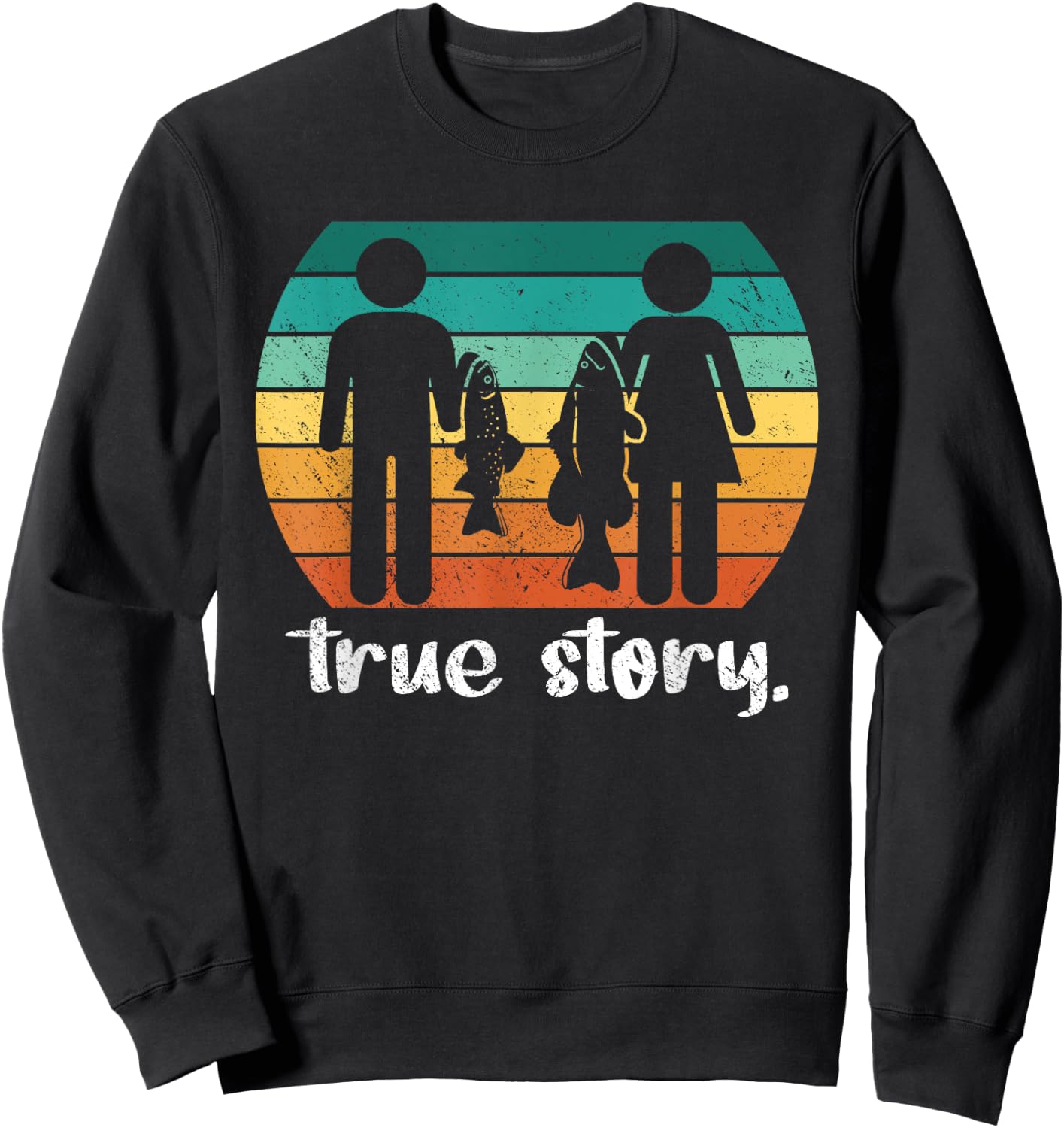 True Story - Funny Fishermen Fishing Sweatshirt - Sweatshirt | Black