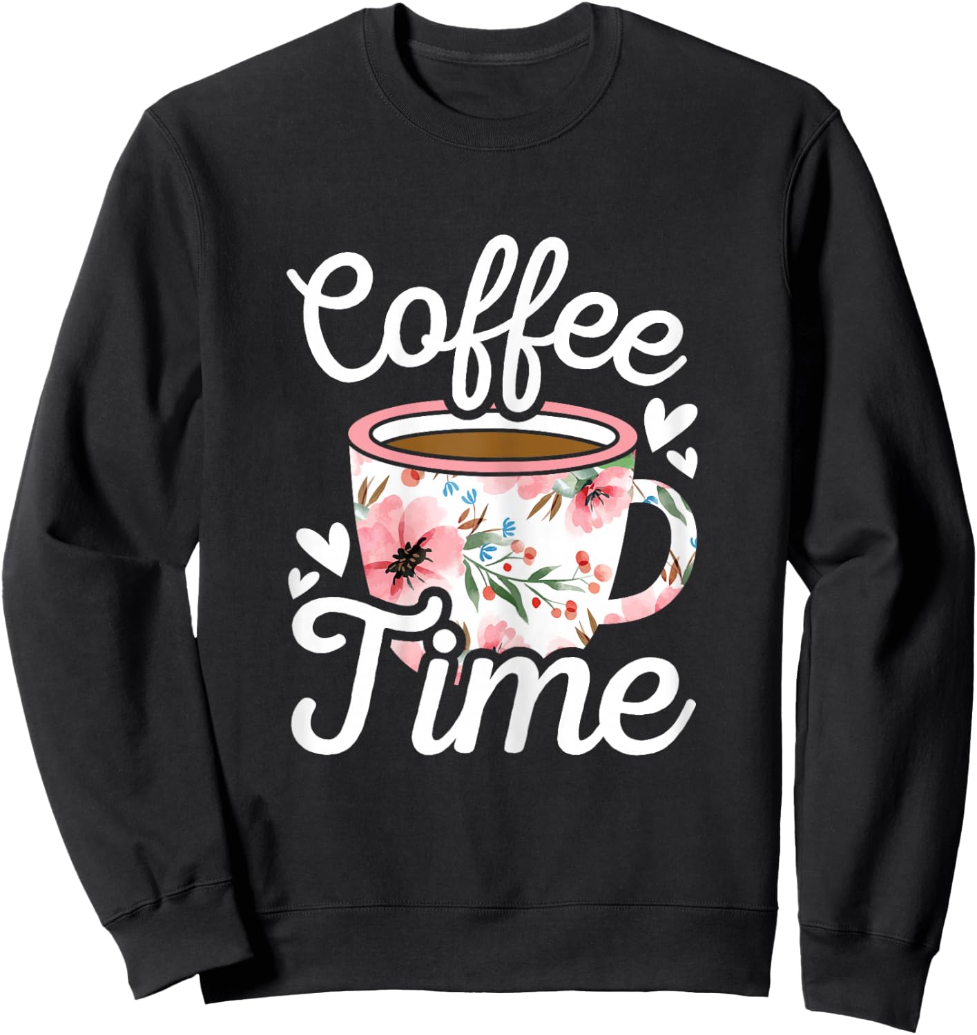Coffee Time Cute Coffee Lover Women Girls Sweatshirt - Sweatshirt | Black