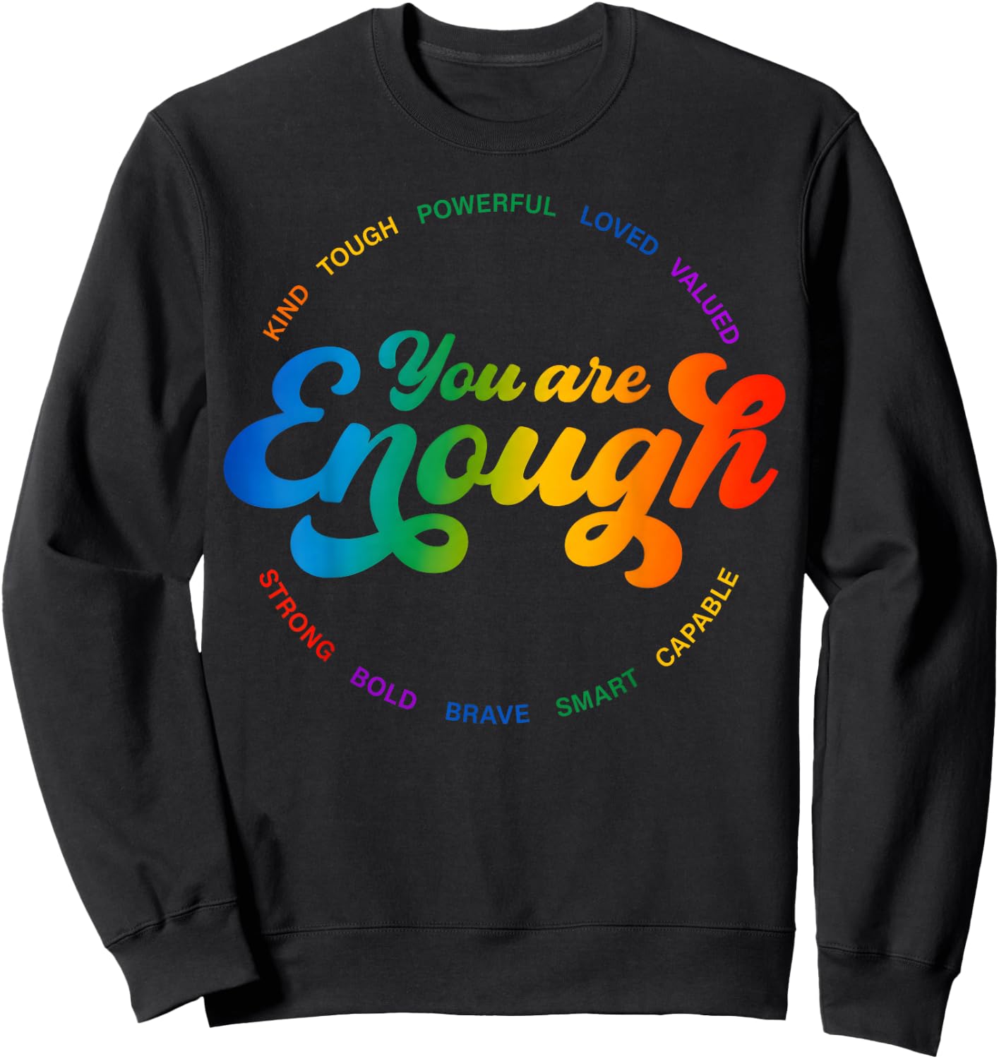 You are Enough Rainbow Pride Flag Ally LGBTQ Women Men Sweatshirt - Sweatshirt | Black