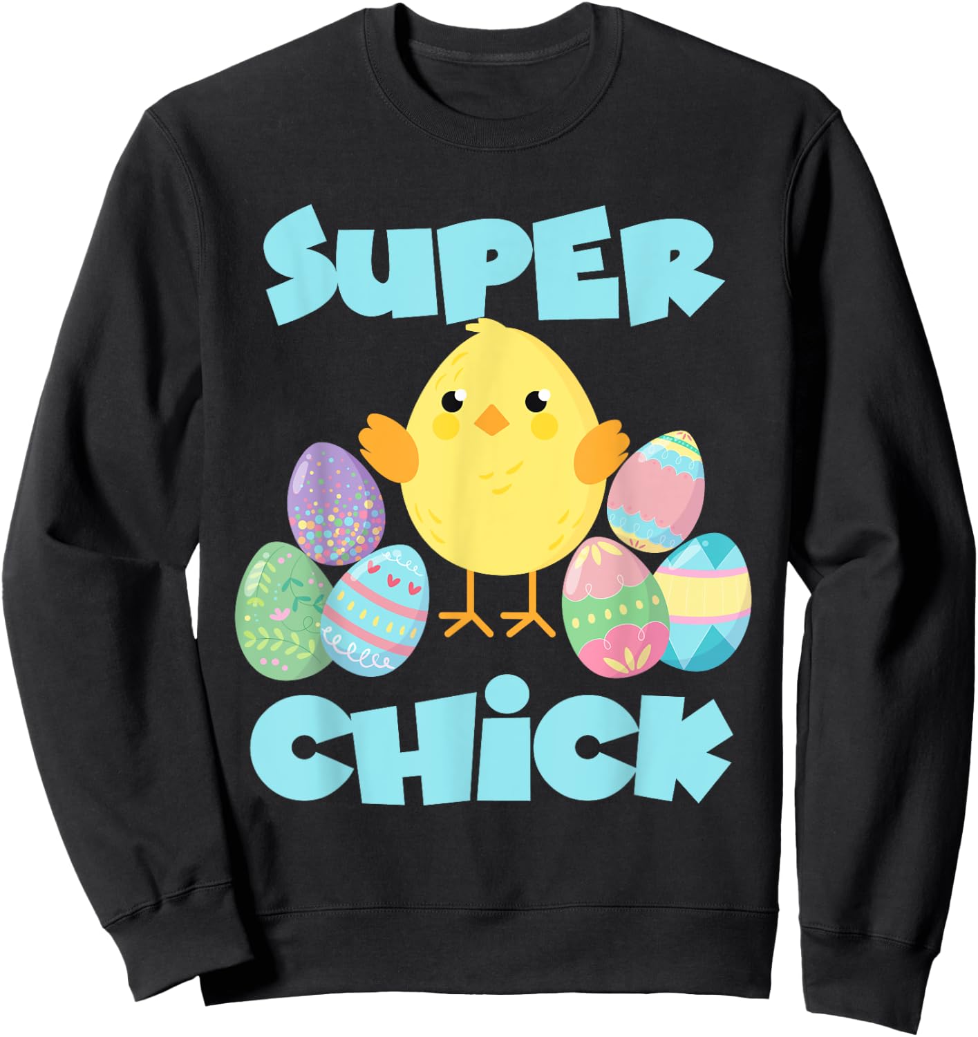 Super Chick Cute Easter With Easter Eggs Sweatshirt - Sweatshirt | Black