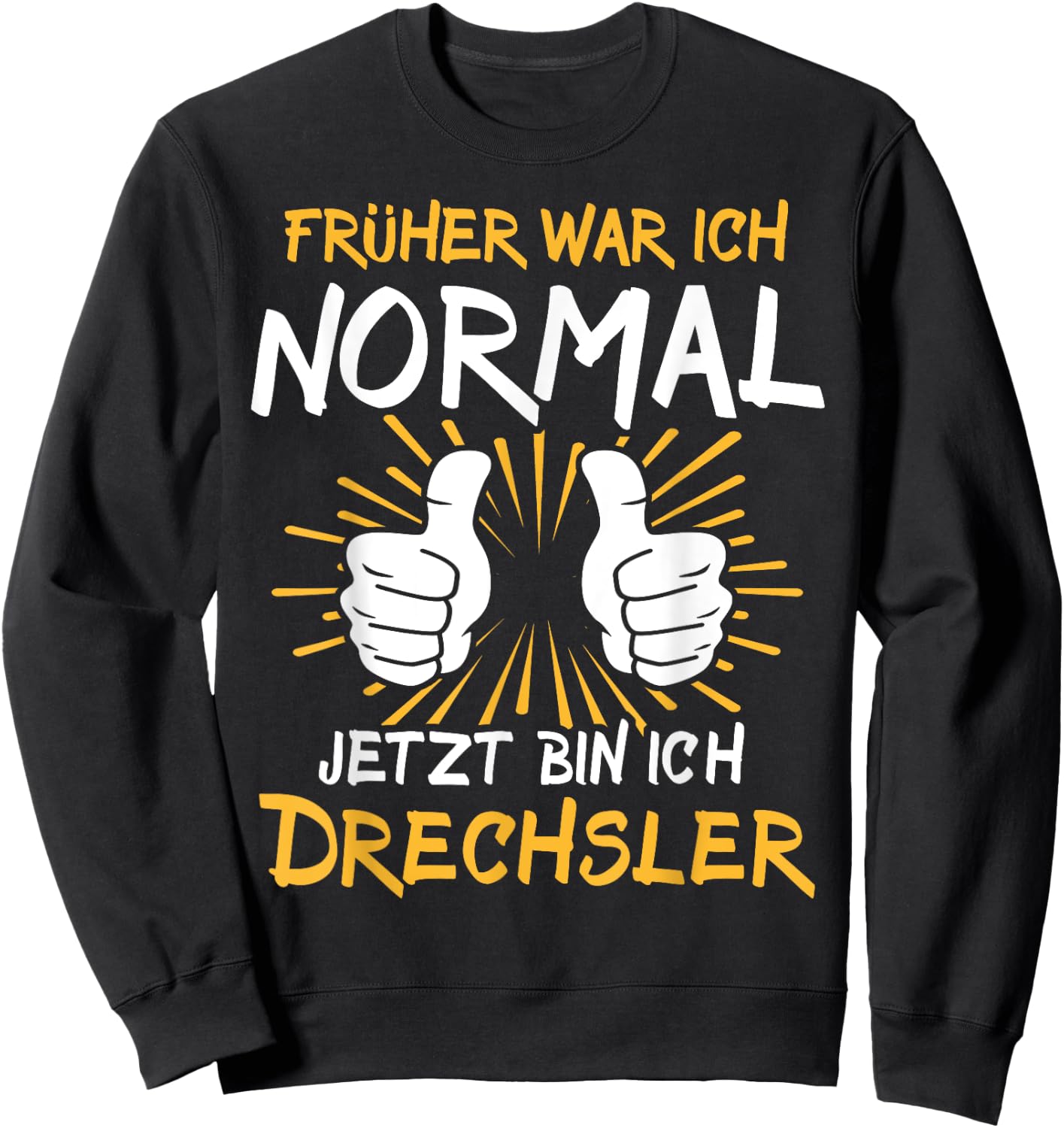 Lustiger Spruch Drechsler Sweatshirt - Sweatshirt | Black