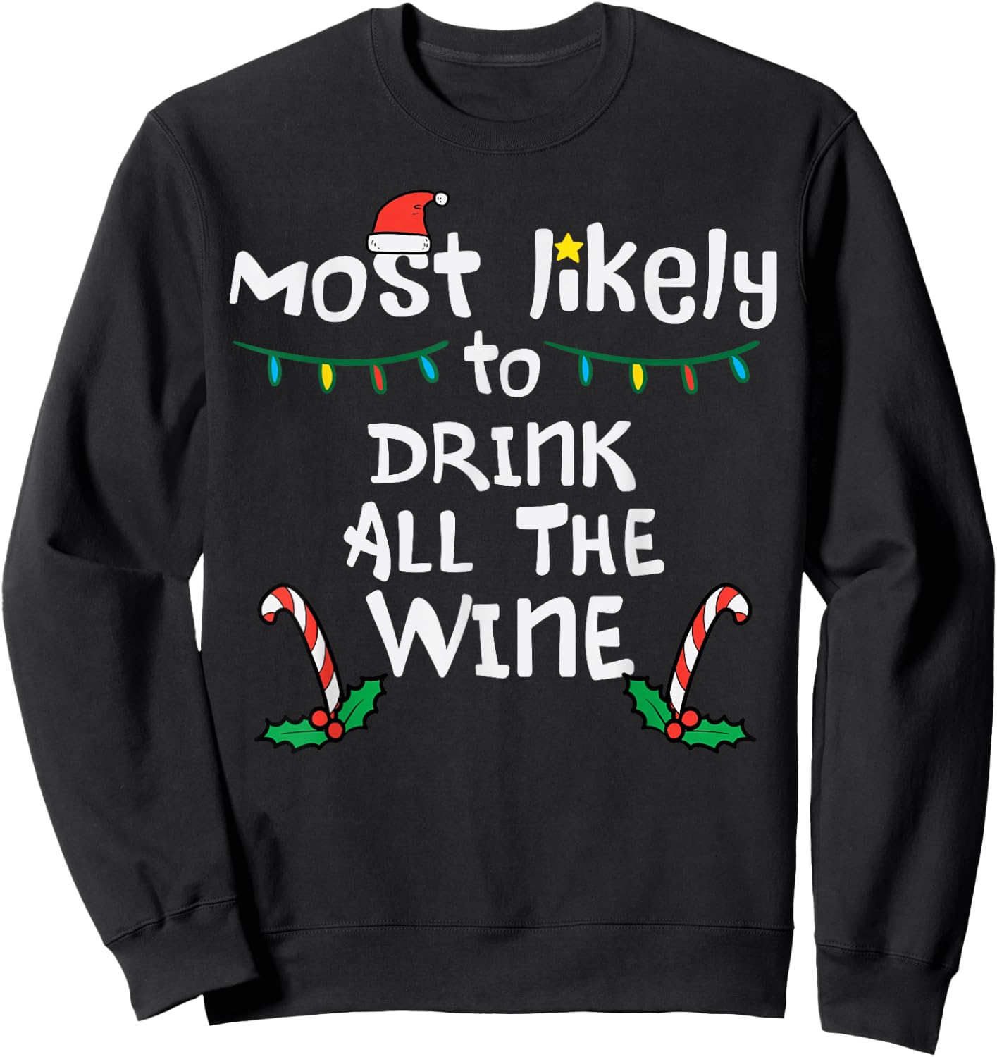 Most Likely Drink Christmas Xmas Family Matching Mom Women Sweatshirt - Sweatshirt | Black