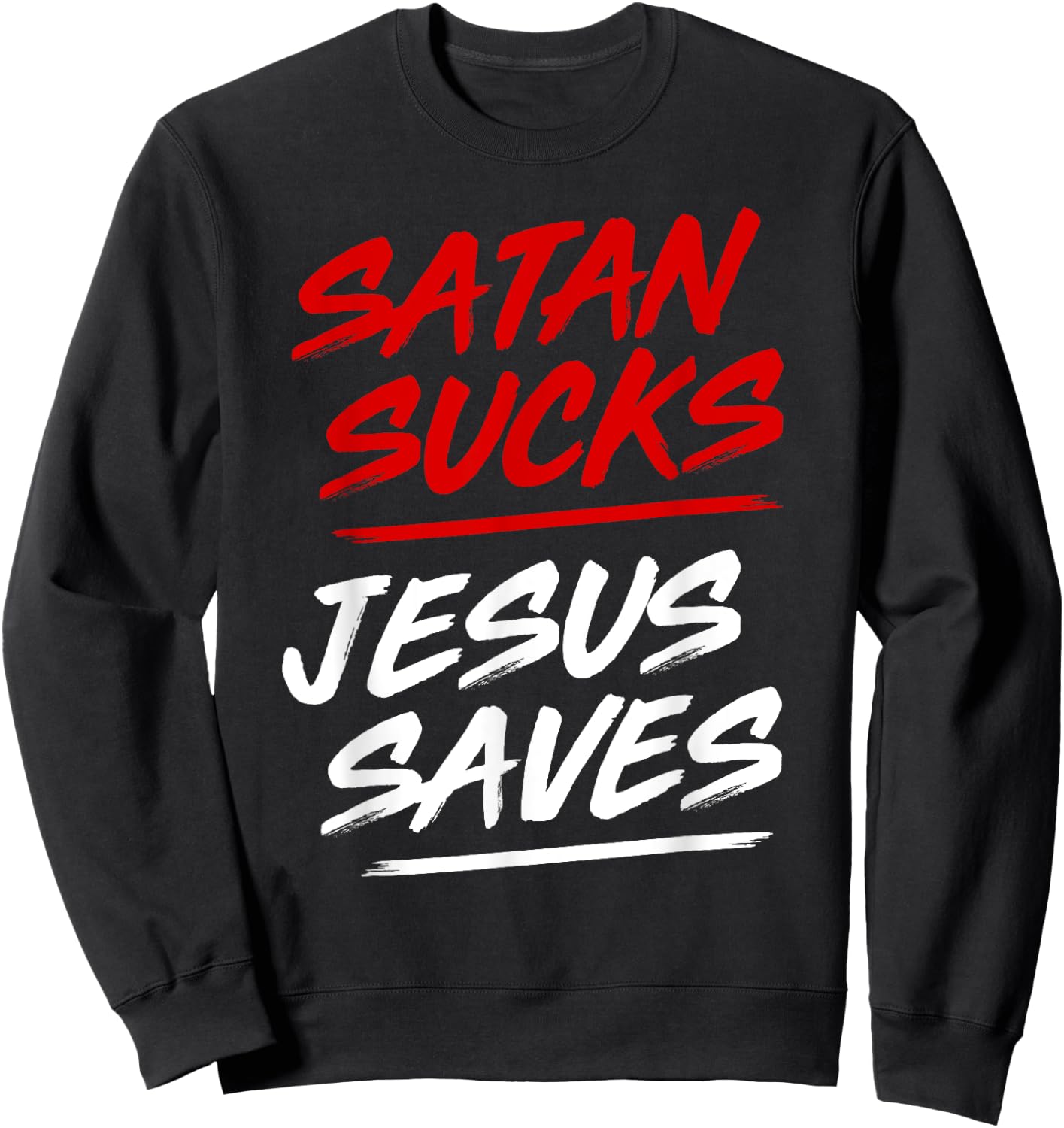 Satan Sucks Jesus Saves Sweatshirt - Sweatshirt | Black