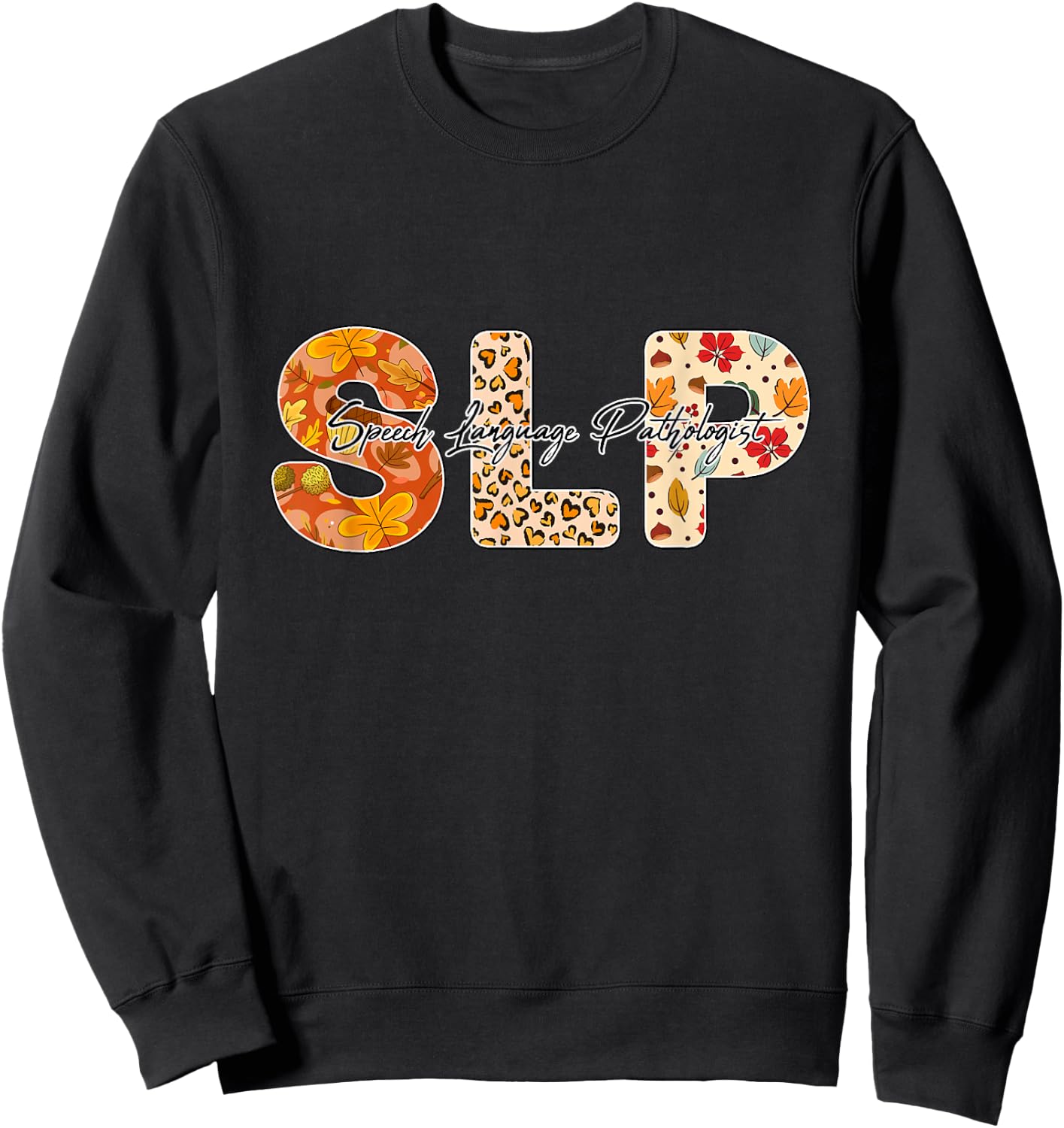 SLP speech Language Pathologist leopard floral Fall autumn Sweatshirt - Sweatshirt | Black