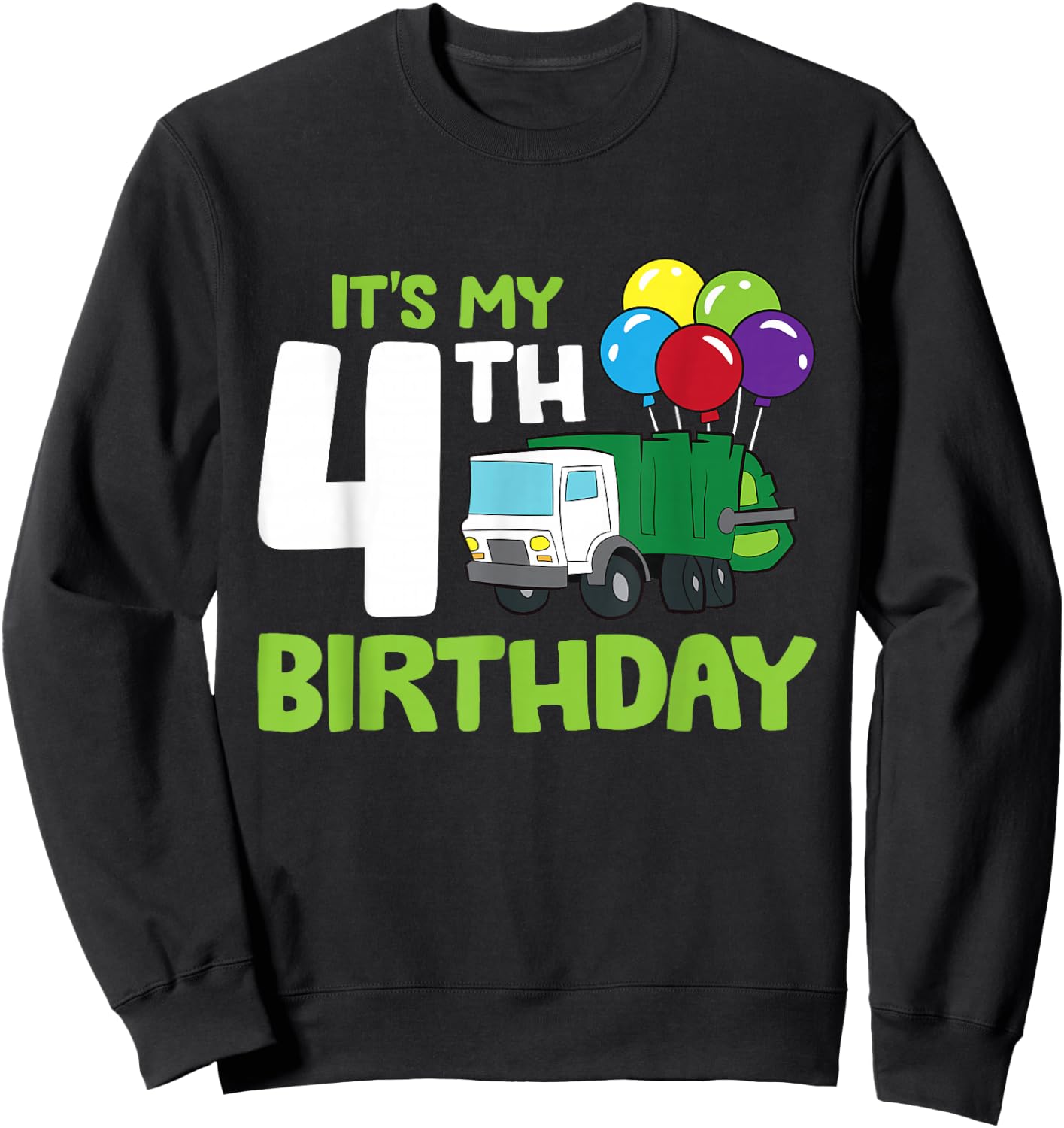 It's My 4th Birthday Garbage Truck 4th Birthday Sweatshirt - Sweatshirt | Black