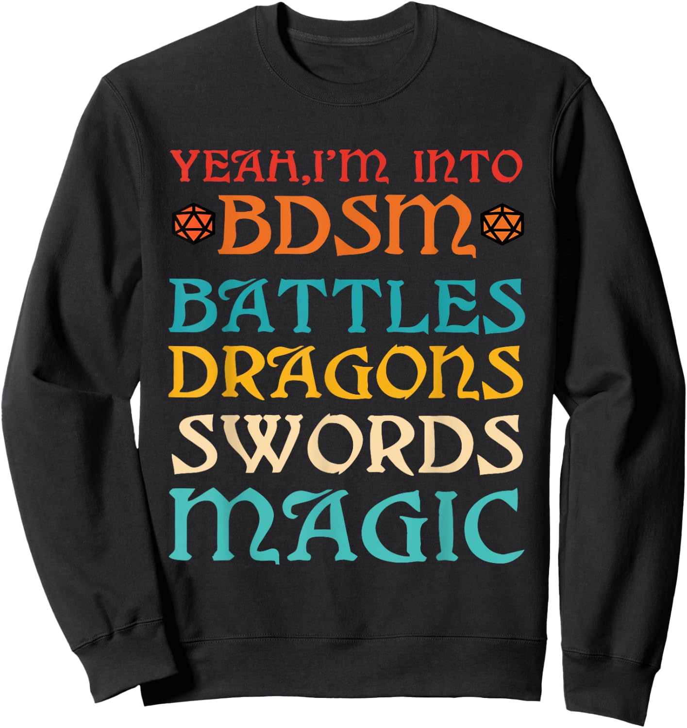 Yeah, I'm Into BDSM, Battles Dragons Swords Magic Vintage Sweatshirt - Sweatshirt | Black