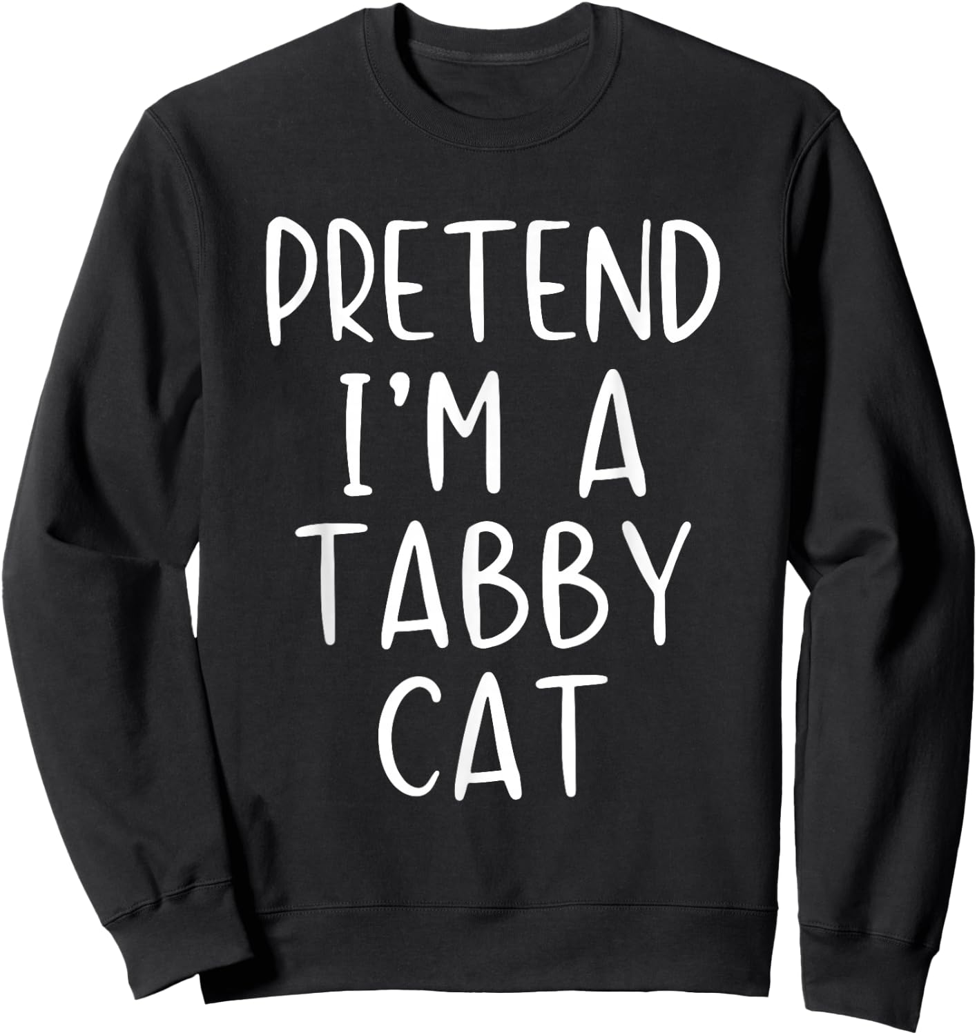 Pretend I'm A Tabby Cat Costume Halloween Simple Adult Kid Sweatshirt - Sweatshirt | Black