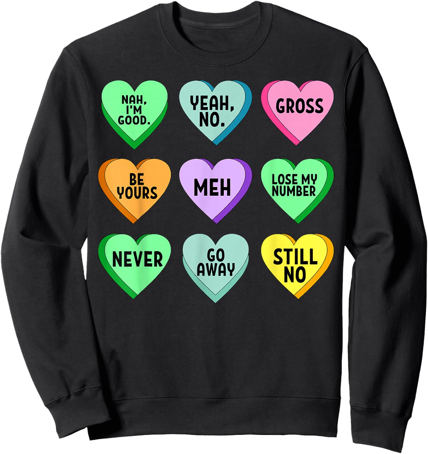 Candy Heart Sarcastic Valentine Funny Love Romantic Sweatshirt - Sweatshirt | Black