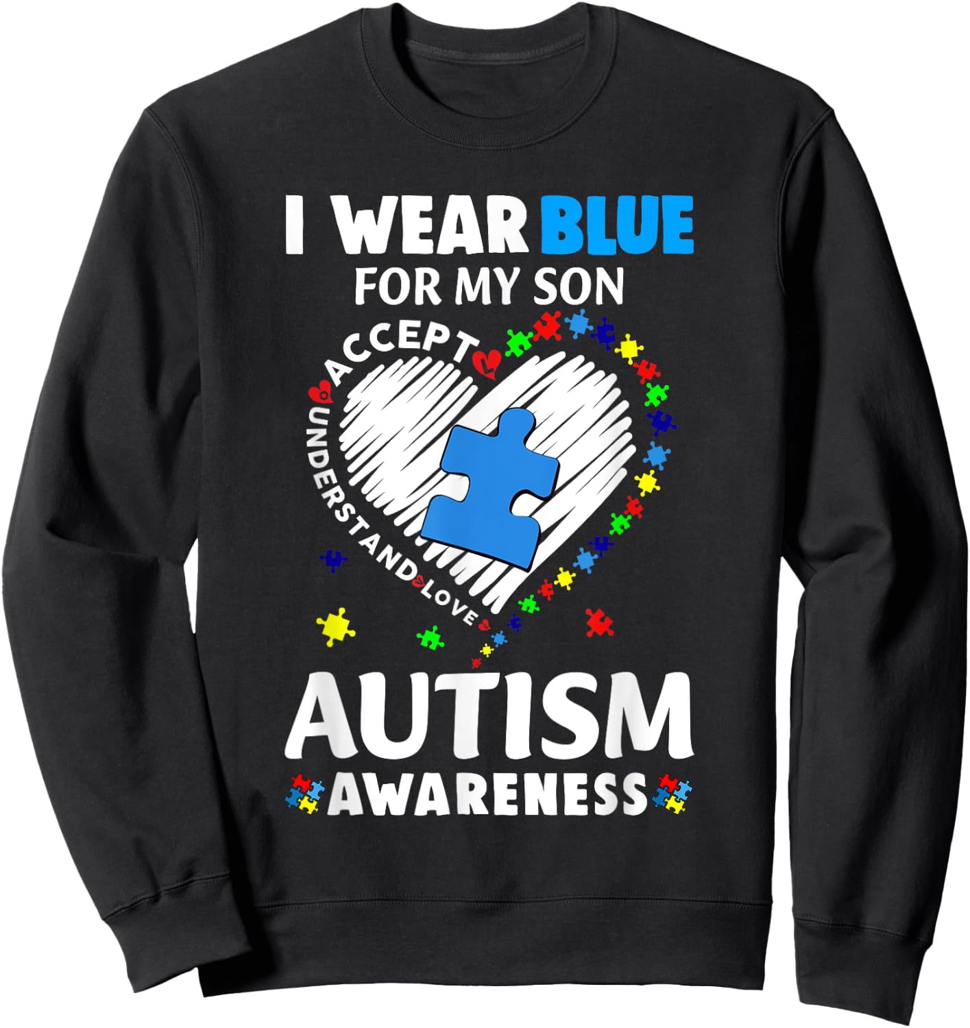 Heart I Wear Blue For My Son Autism Awareness Month Sweatshirt - Sweatshirt | Black