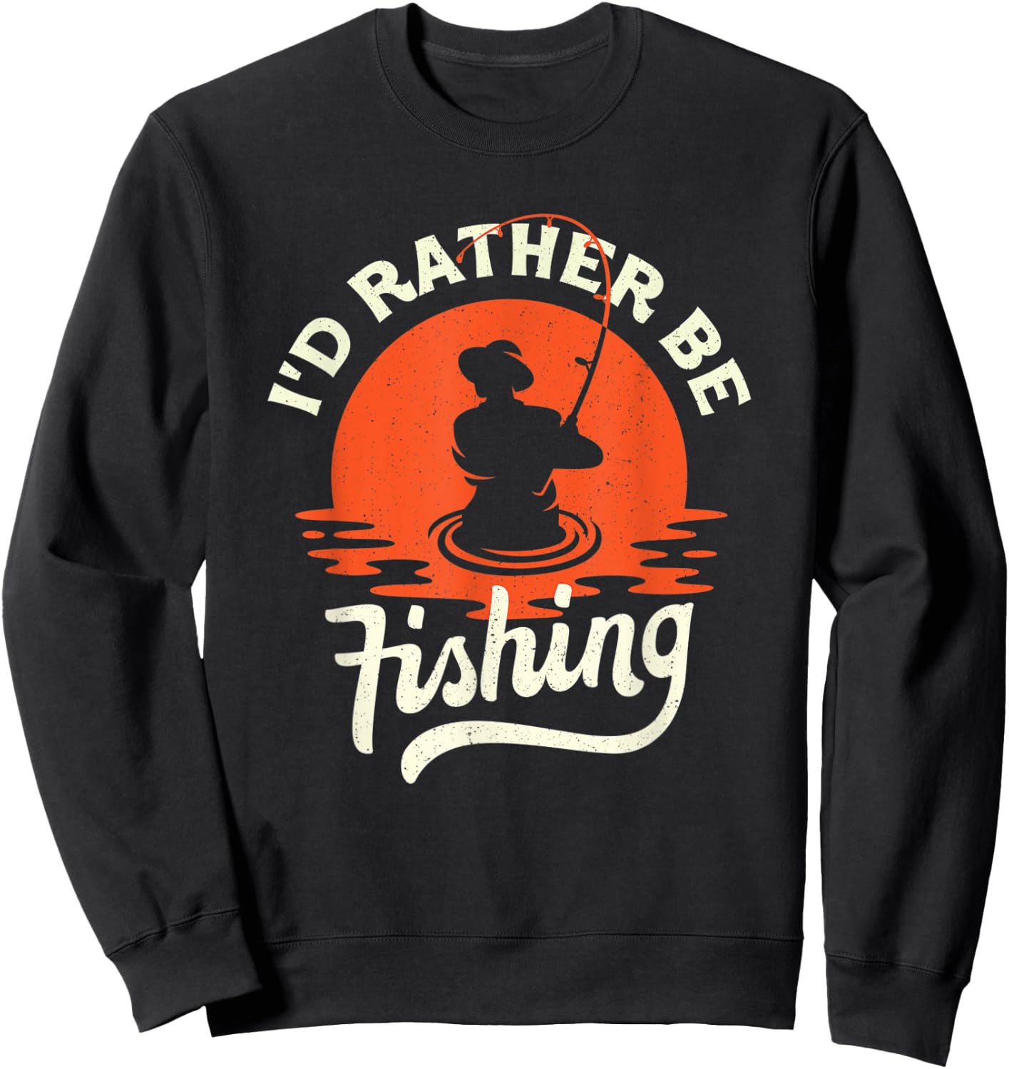 I'd Rather Be Fishing - Funny Humor Fish Gift Dad Fisherman Sweatshirt - Sweatshirt | Black