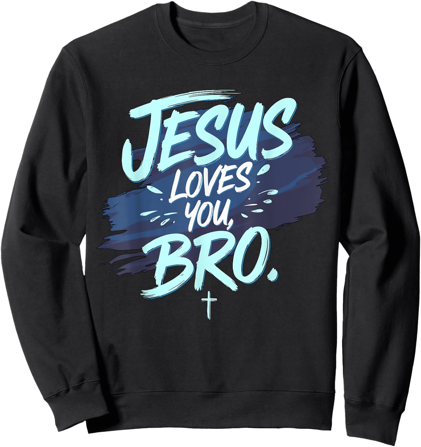 Jesus loves you Bro Christian Religious Sweatshirt - Sweatshirt | Black