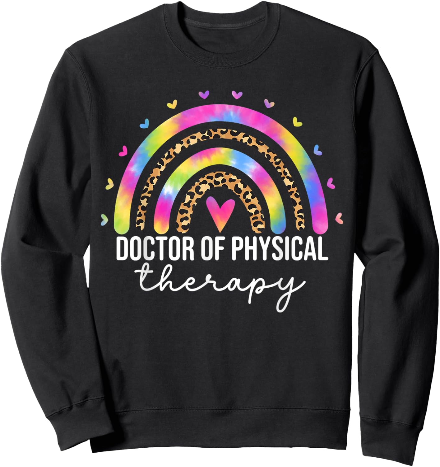 Doctor of Physical Therapy Therapist DPT Graduation Rainbow Sweatshirt - Sweatshirt | Black