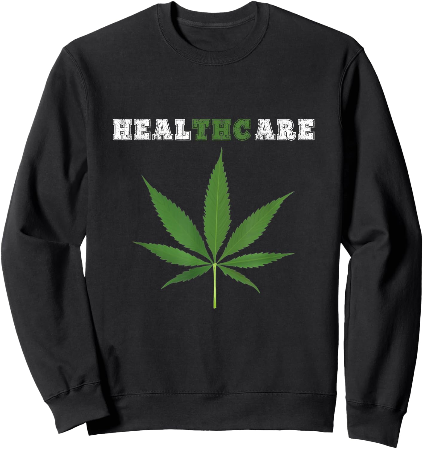 Healthcare THC Marijuana Cannabis CBD shirt Sweatshirt - Sweatshirt | Black