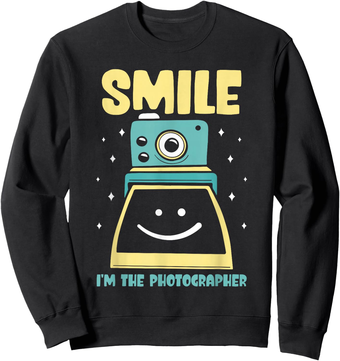 Smile I'm The Photographer Photographers Camera Photography Sweatshirt - Sweatshirt | Black