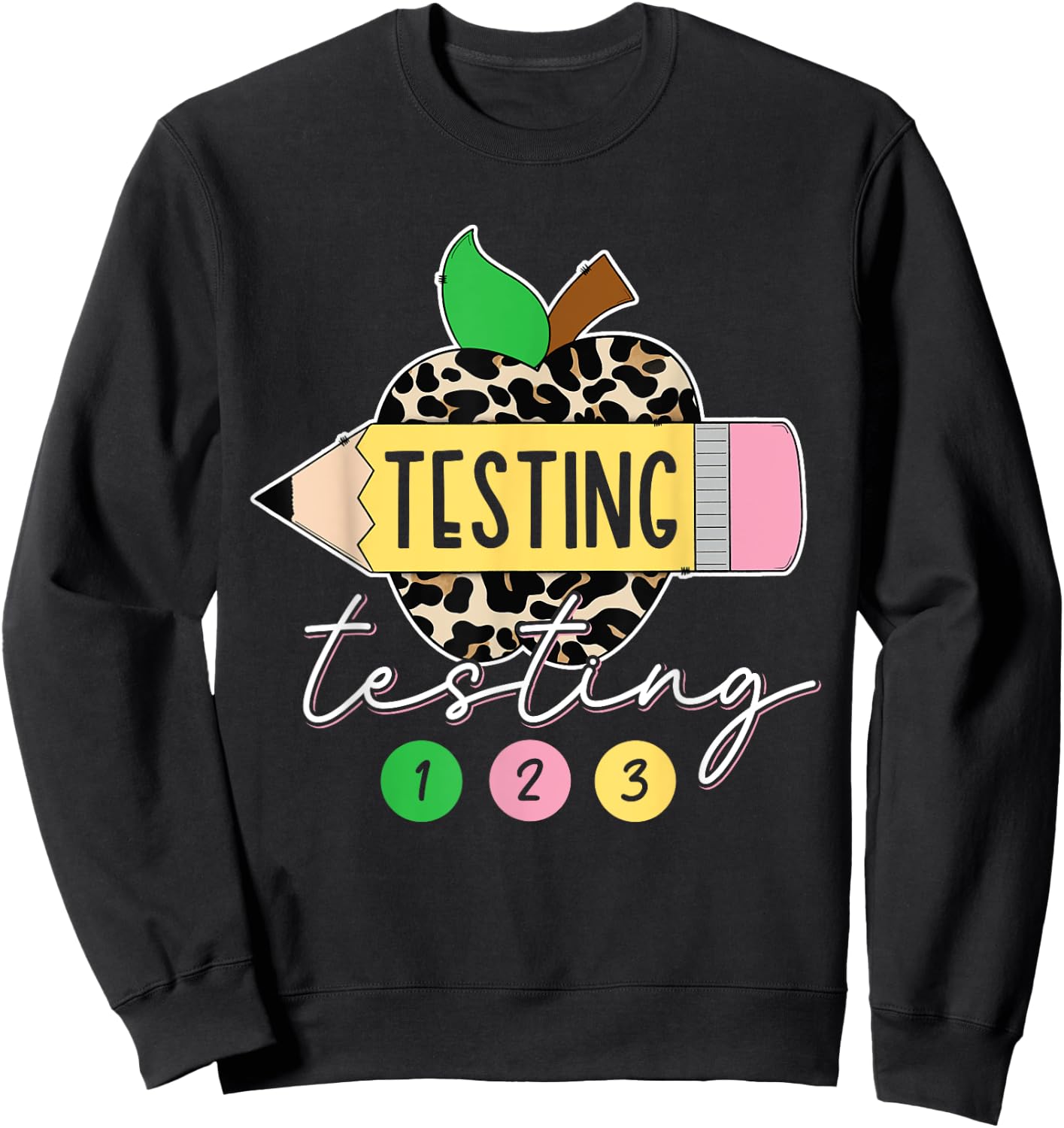 Testing Testing 123 Leopard Test Day For Teachers Students Sweatshirt - Sweatshirt | Black