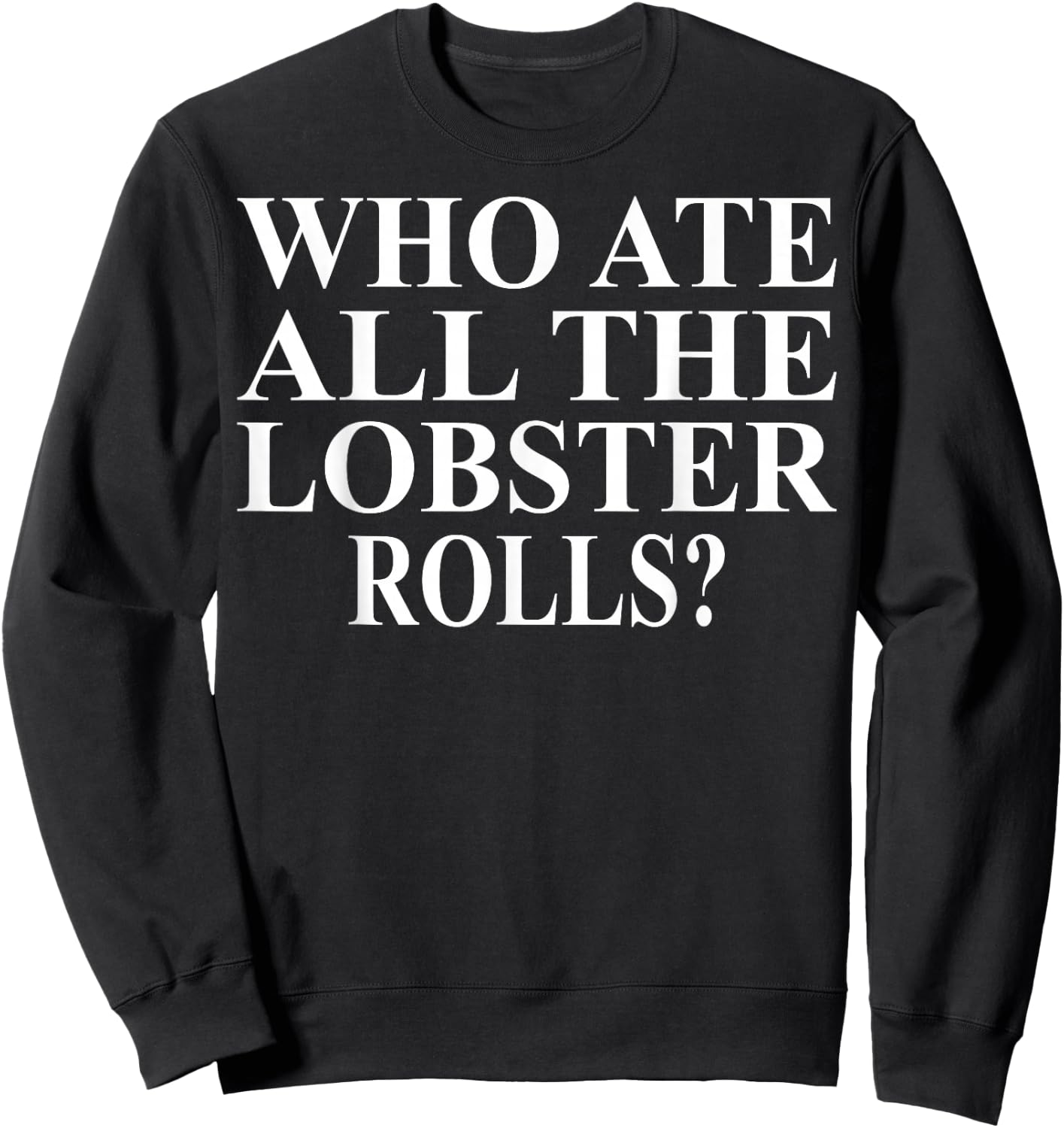 Lobster Roll Apparel | Novelty Funny Rolls Lover Design Sweatshirt - Sweatshirt | Black
