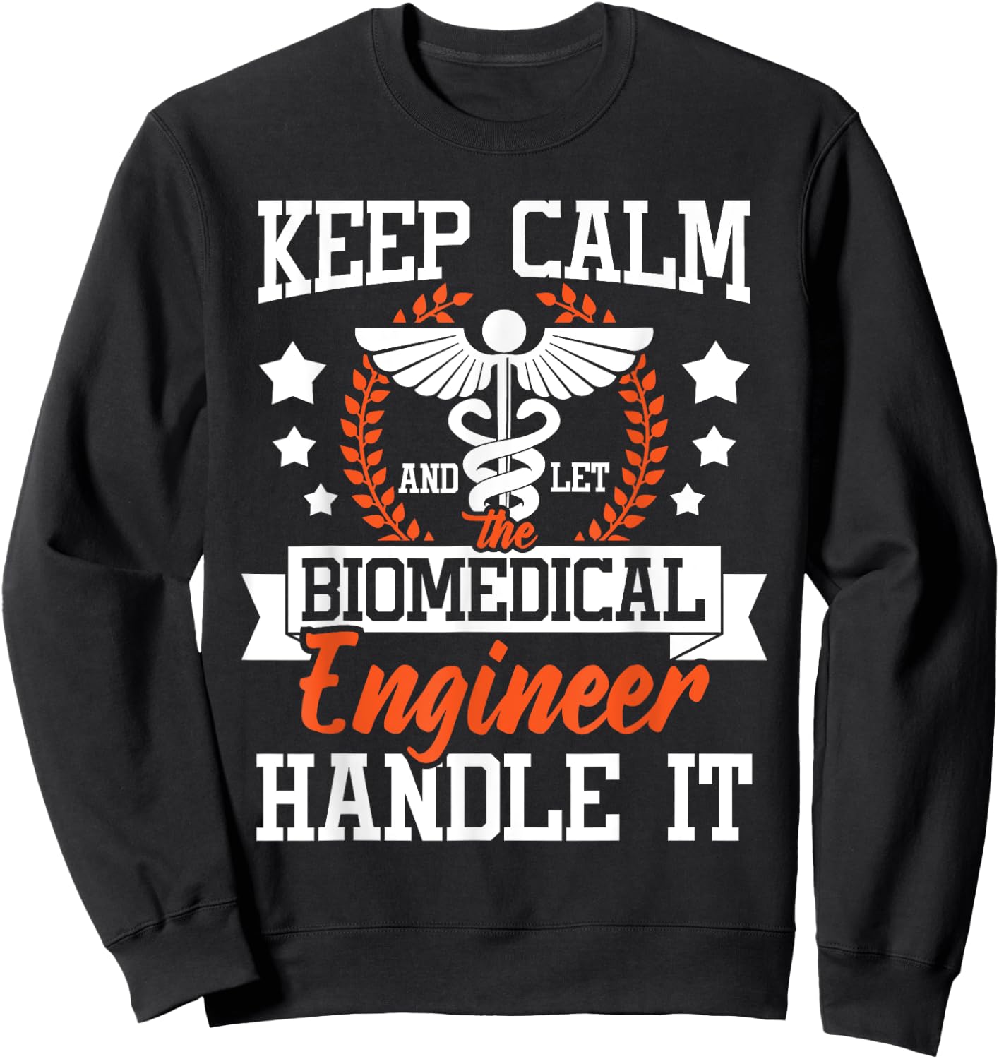 Let The Biomedical Engineer Handle It - Bioengineer Biomed Sweatshirt - Sweatshirt | Black