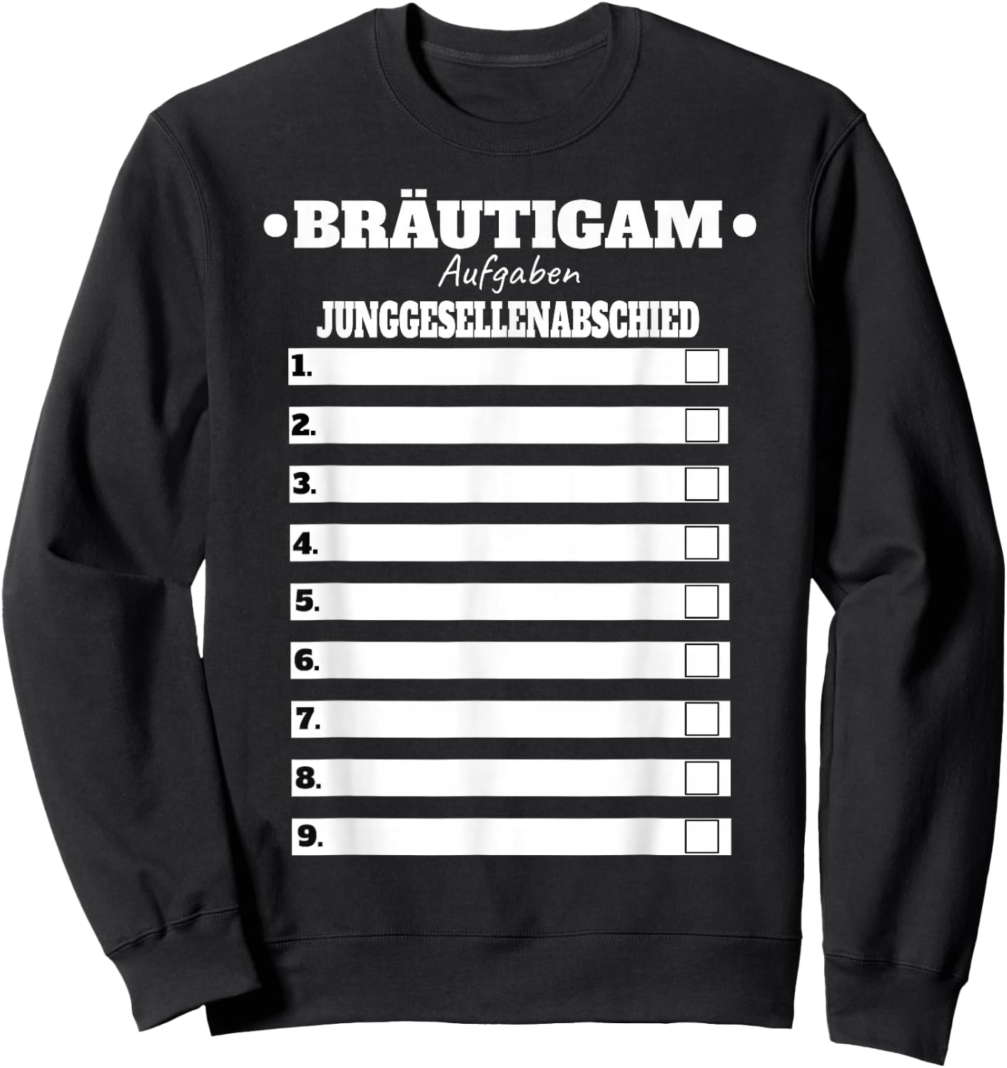 Bräutigam Polterer Junggesellenabschied Männer Aufgaben Fun Sweatshirt - Sweatshirt | Black
