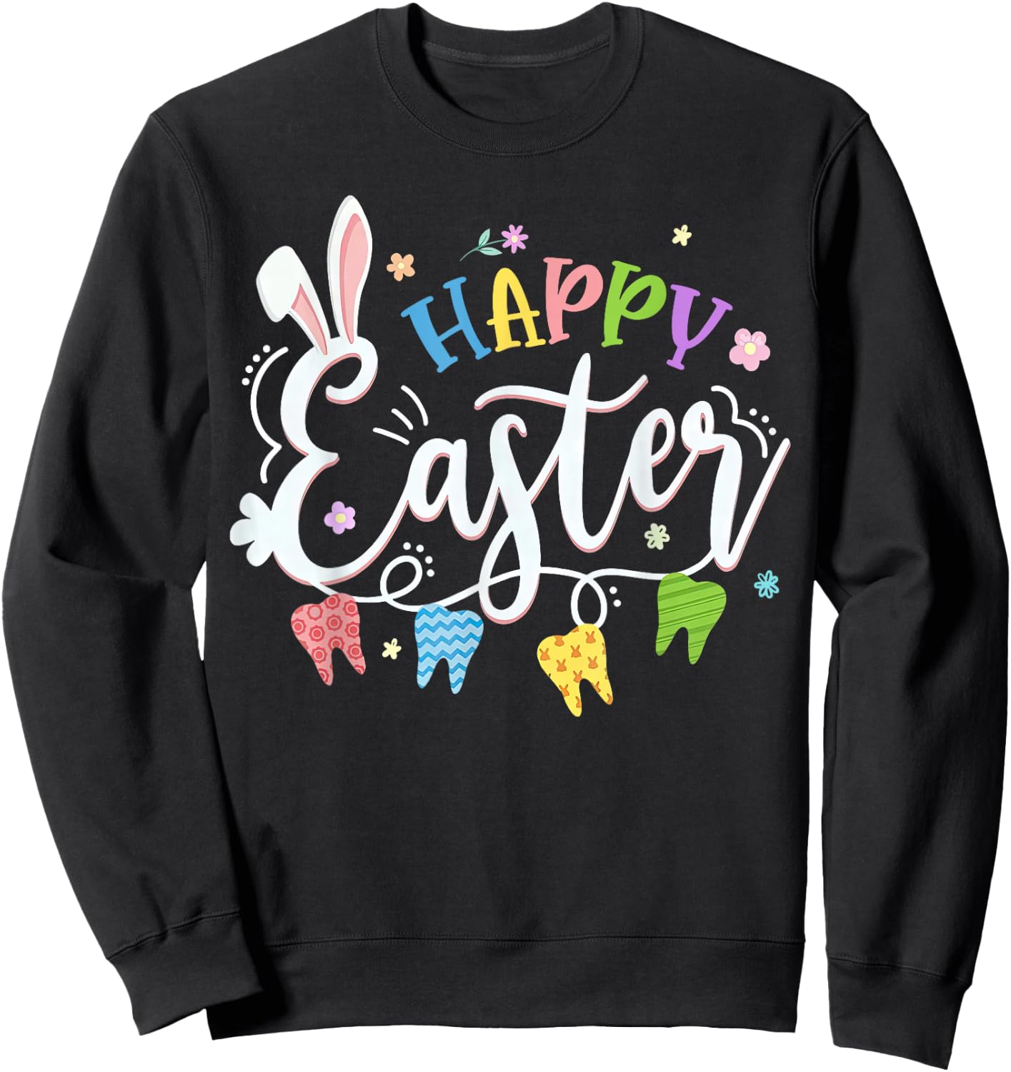 Happy Easter Dentist Bunny Teeth Dental Hygiene Sweatshirt - Sweatshirt | Black