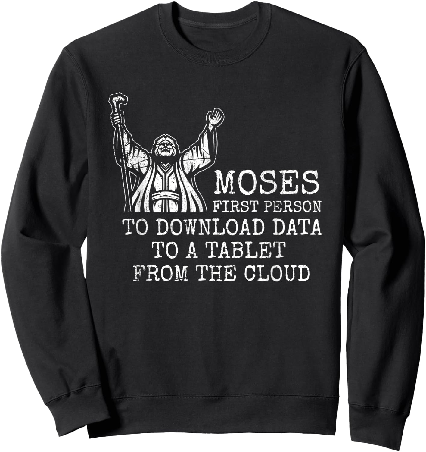 Moses First Person To Download Data Prayer Sweatshirt - Sweatshirt | Black