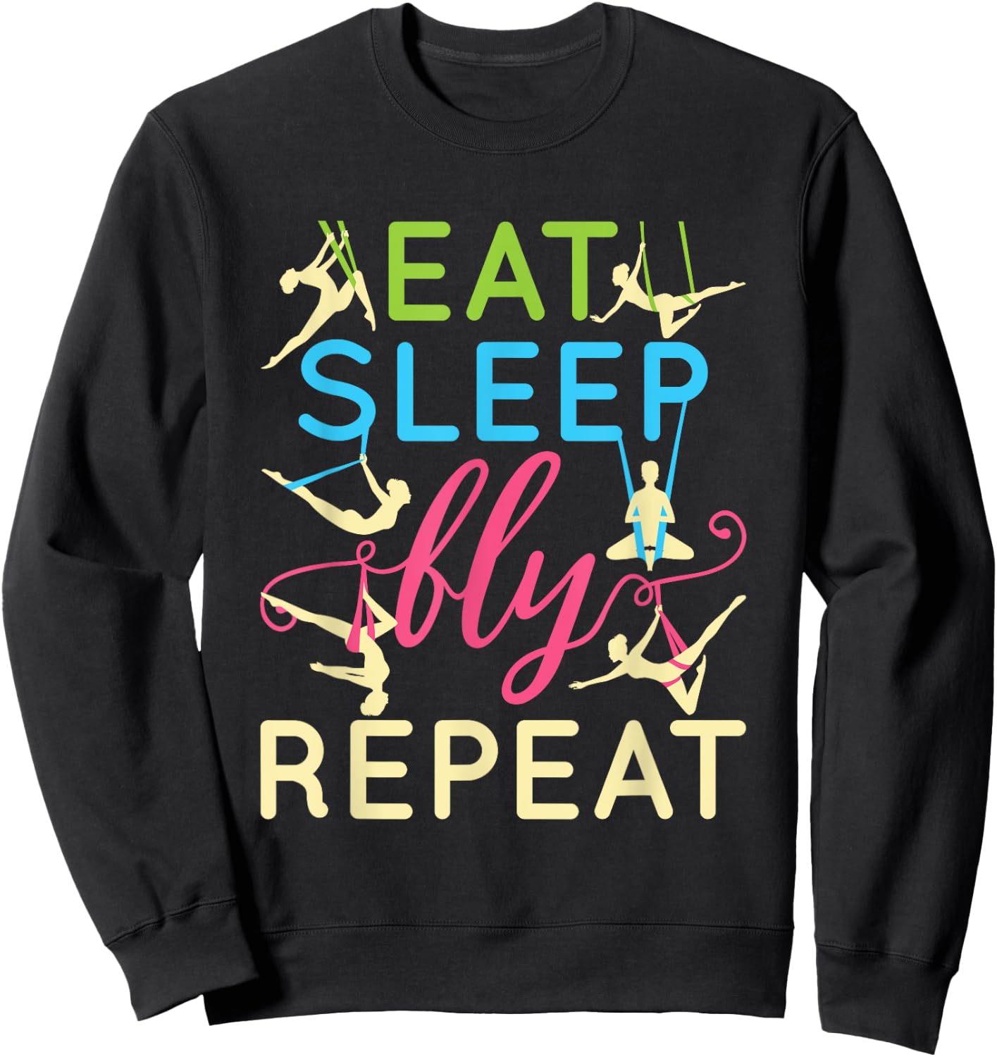 Eat Sleep Fly Repeat Cool Aerial Yoga Silks Sweatshirt - Sweatshirt | Black