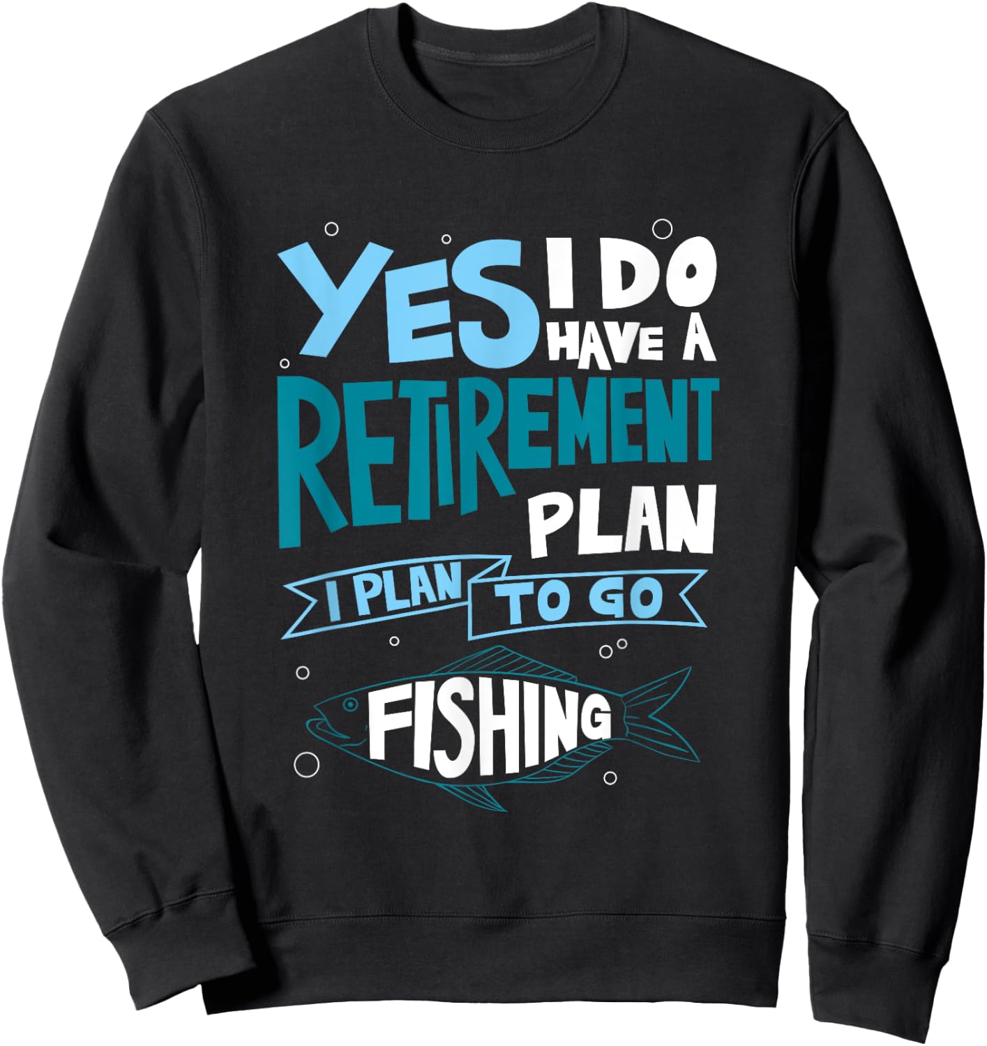 Fishing Retirement Plan Shirt Retired Gifts Grandpa Sweatshirt - Sweatshirt | Black