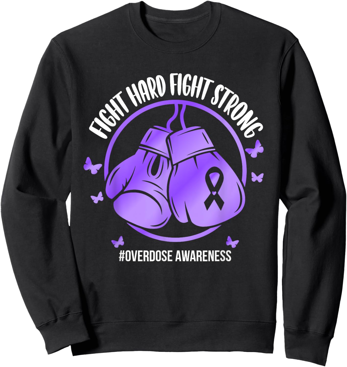 Overdose Warrior Gloves Support Squad Overdose Awareness Sweatshirt - Sweatshirt | Black