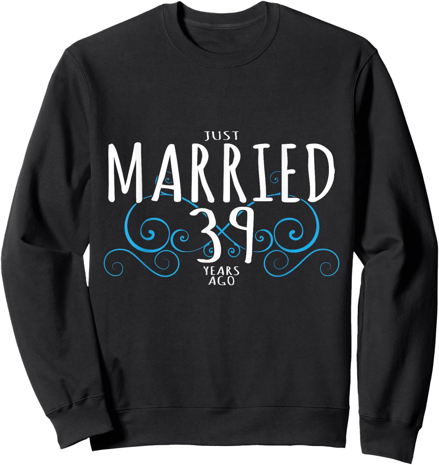 39th Anniversary Couple Design Just Married 39 Years Ago Sweatshirt - Sweatshirt | Black
