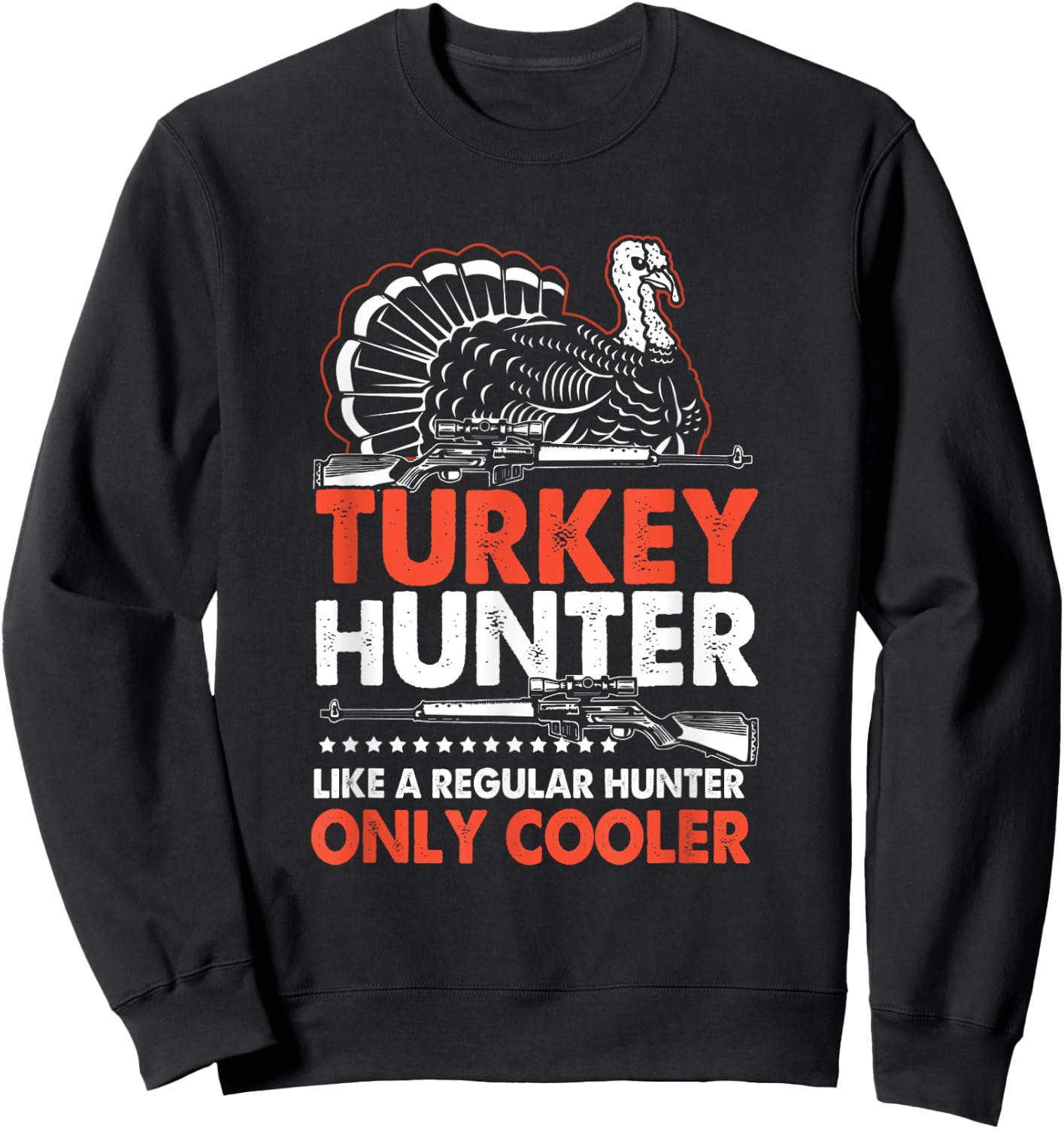 Vintage Turkey Hunter Like A Regular Hunter Only Cooler Sweatshirt - Sweatshirt | Black